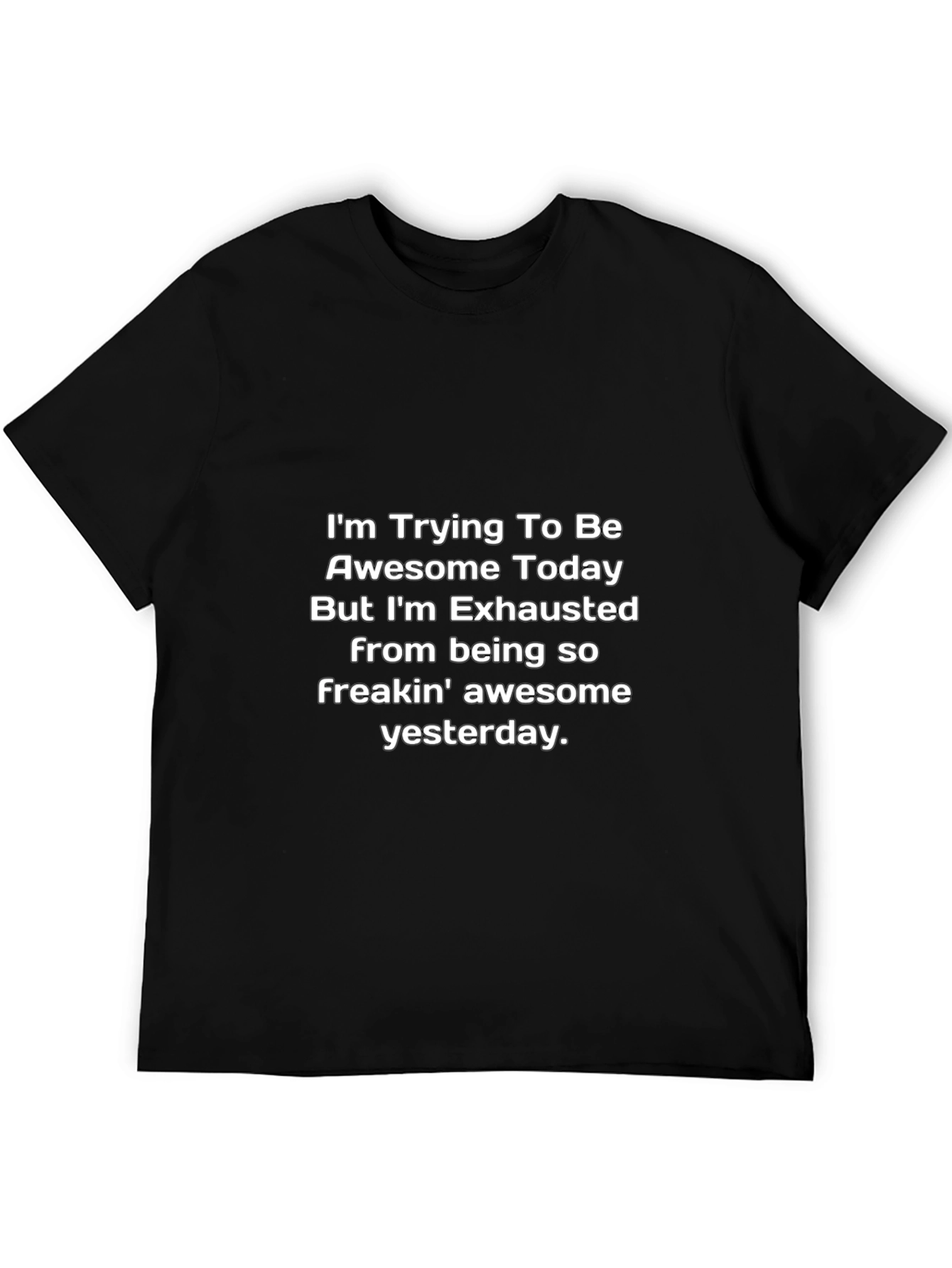 Funny Exhausted Awesome Today Graphic T-Shirt