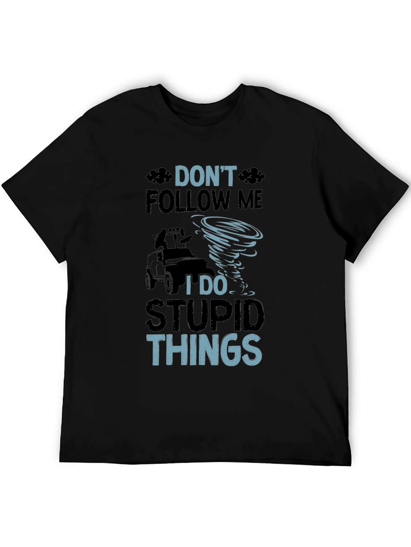 Dont Follow Me Funny T-Shirt