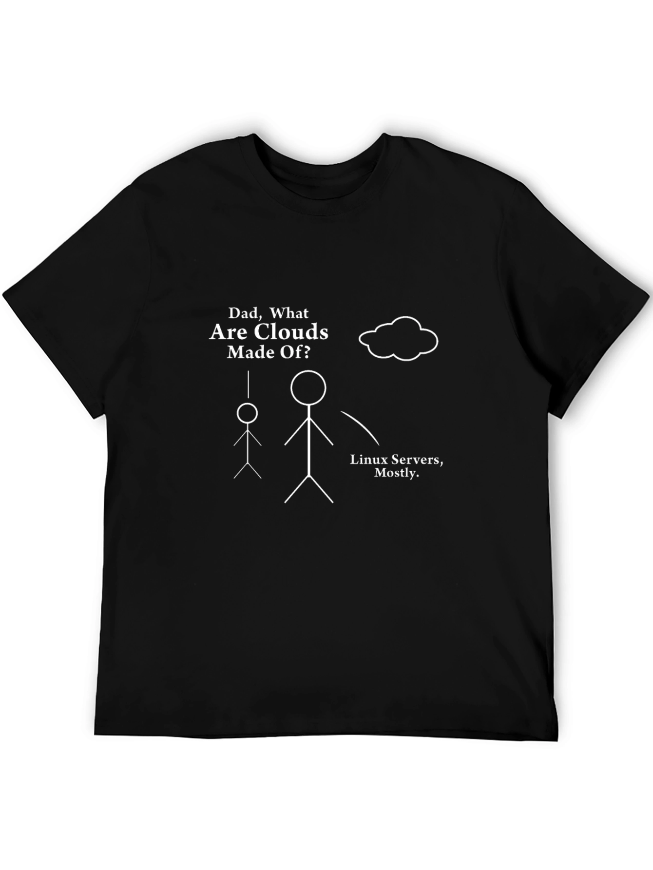 Dad What are Clouds Made Of? Humor T-Shirt