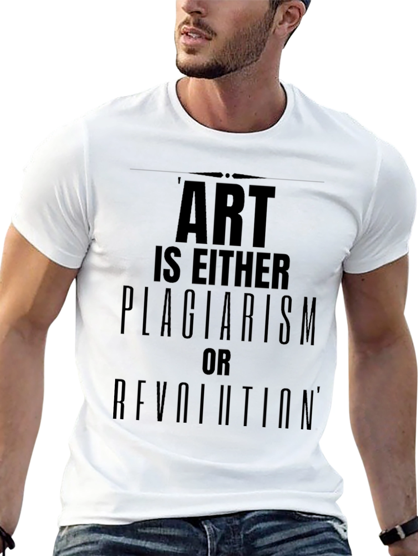 Art is Either Plagiarism or Revolution T-Shirt