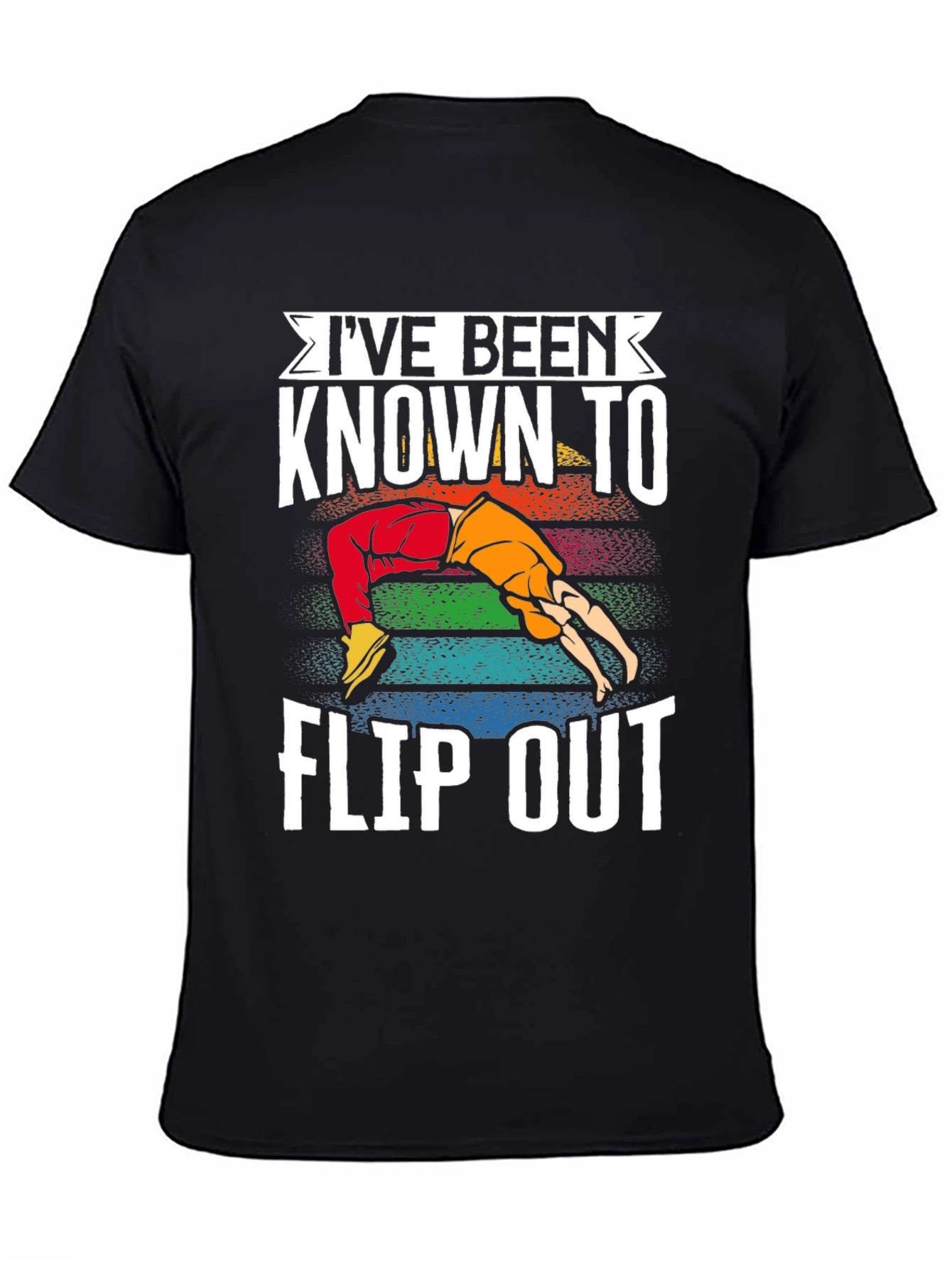 Ive Been Known to Flip Out T-Shirt