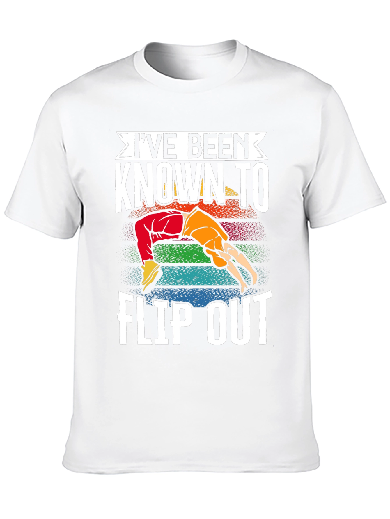 Ive Been Known to Flip Out T-Shirt
