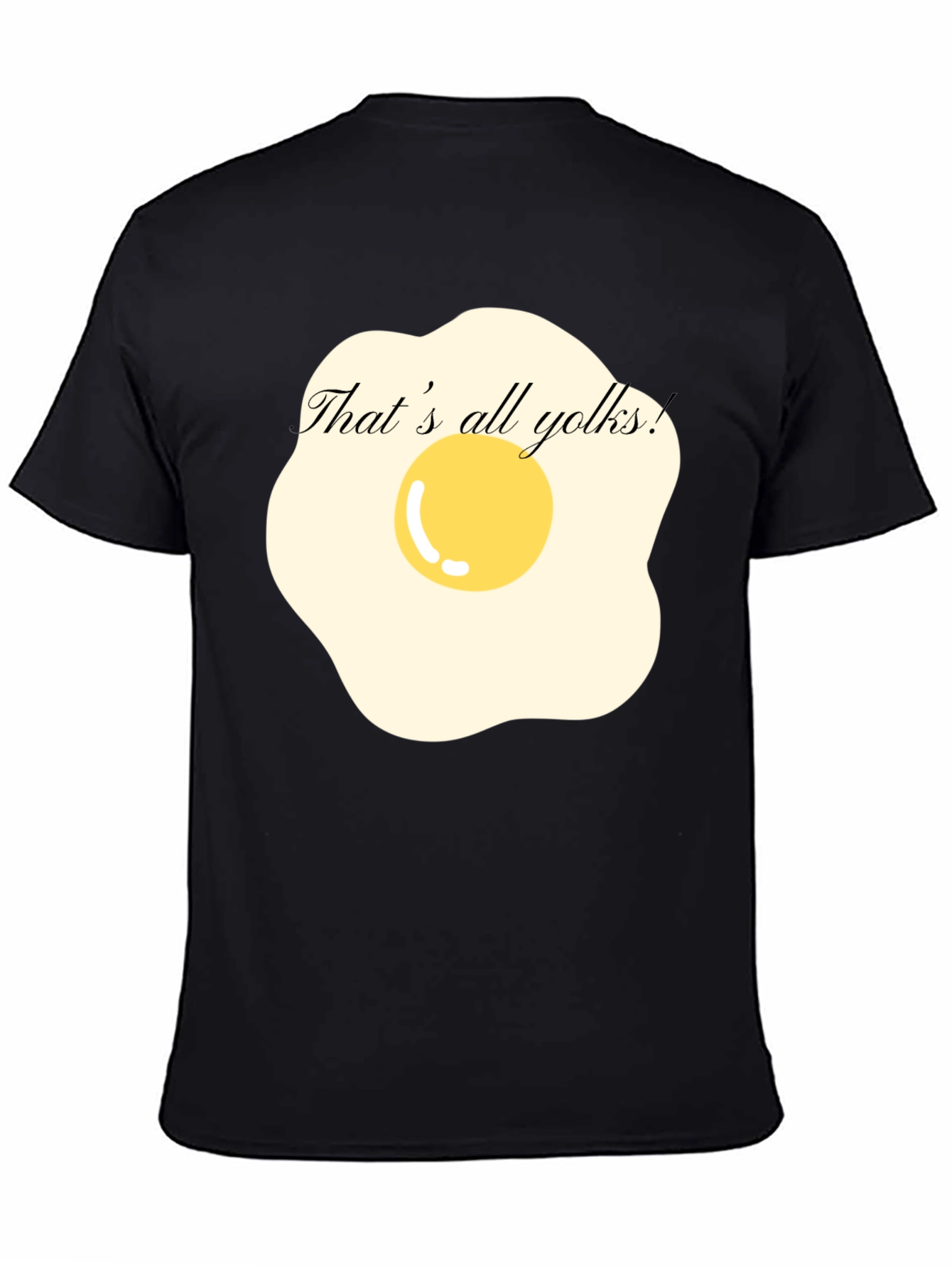 Funny Thats All Yolks! Egg T-Shirt
