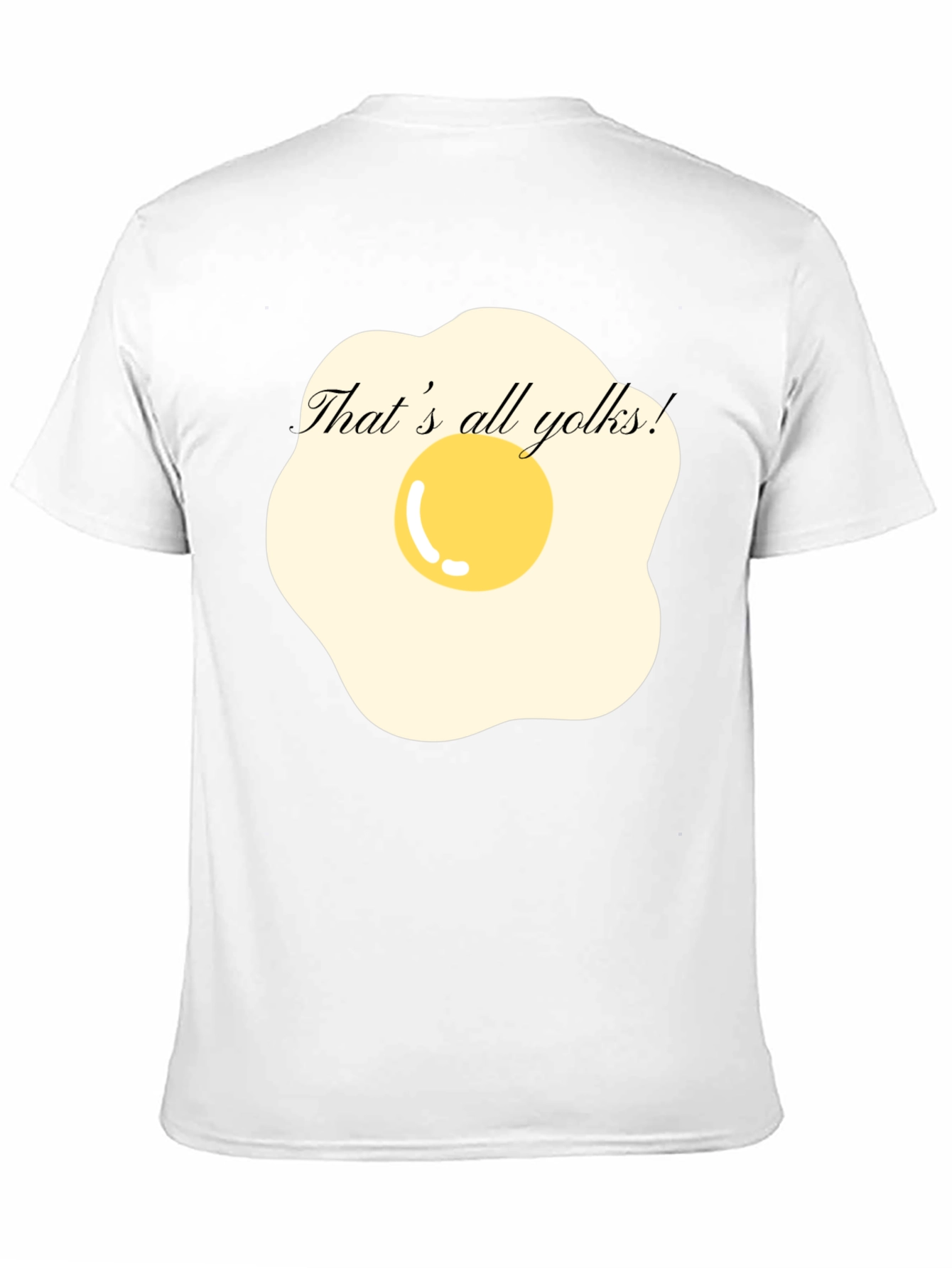 Funny Thats All Yolks! Egg T-Shirt