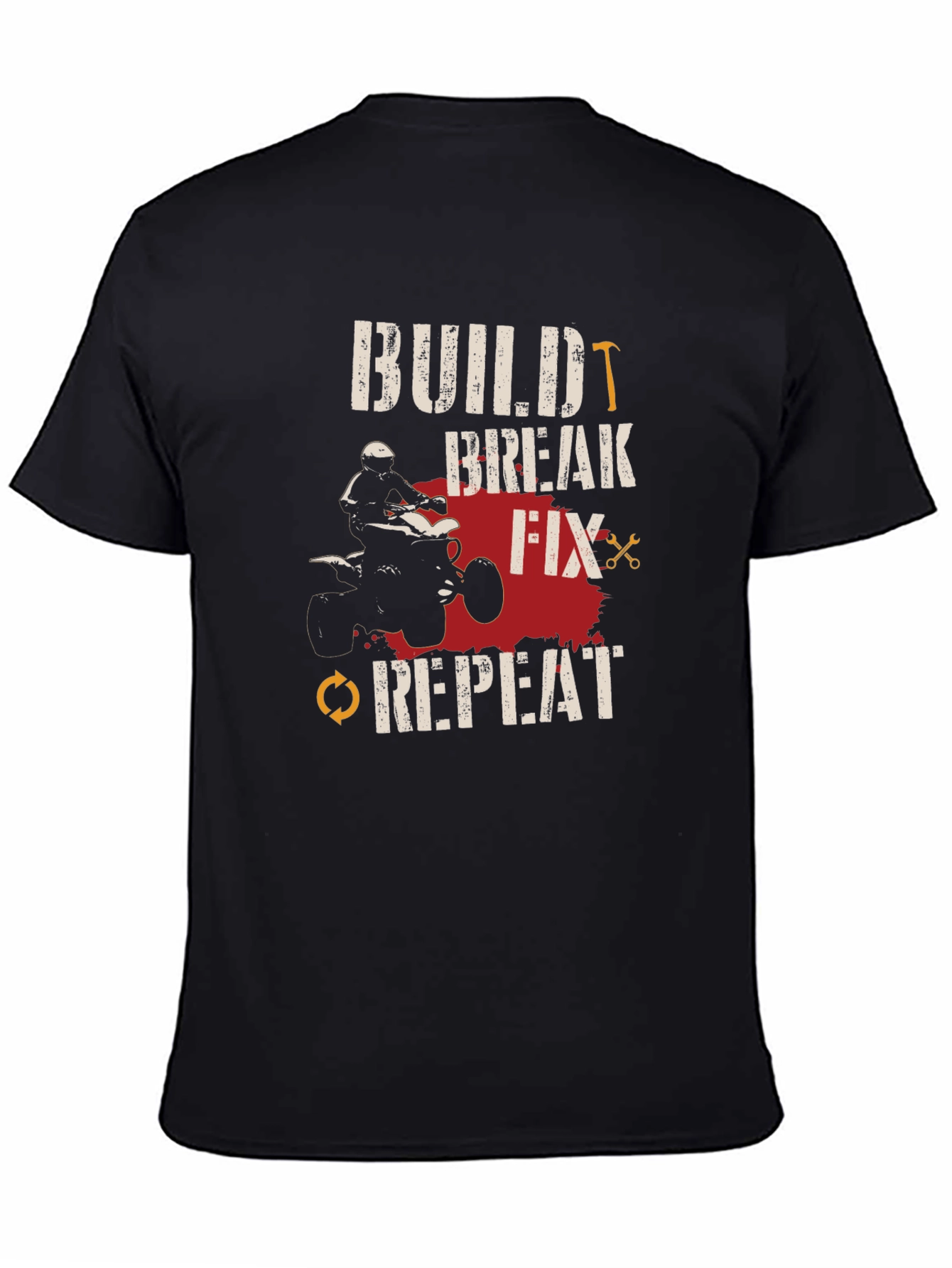 Build Break Fix Repeat ATV T-Shirt
