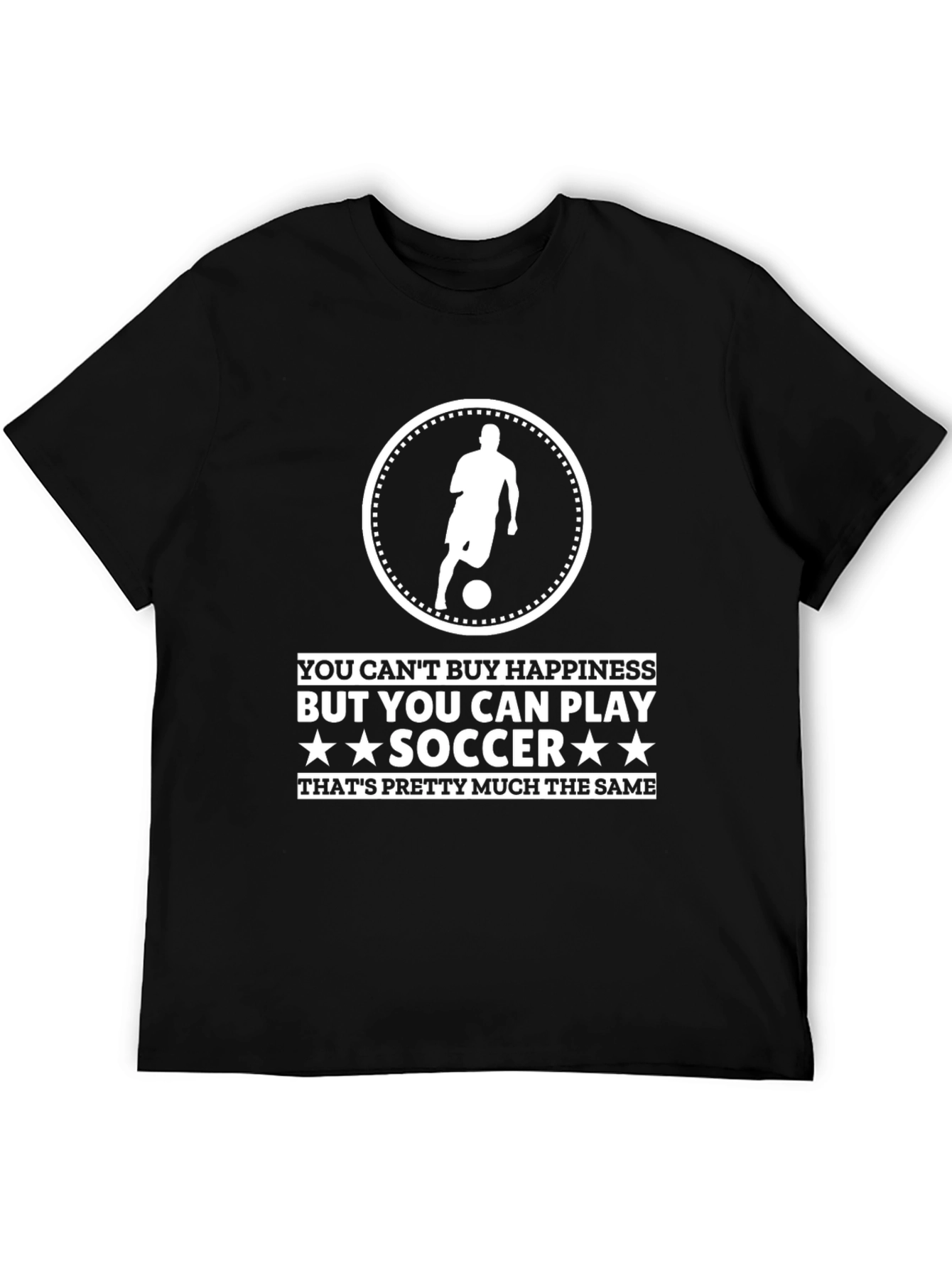 Soccer Player T-Shirt - Play Soccer Happiness