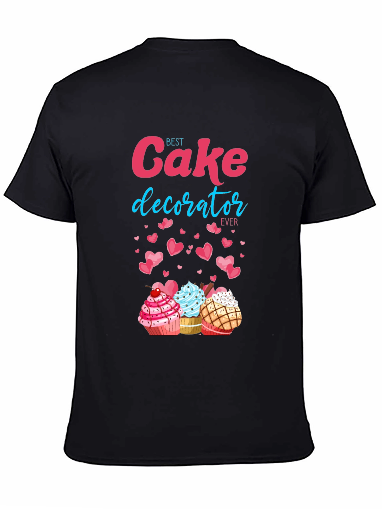 Best Cake Decorator Ever T-Shirt