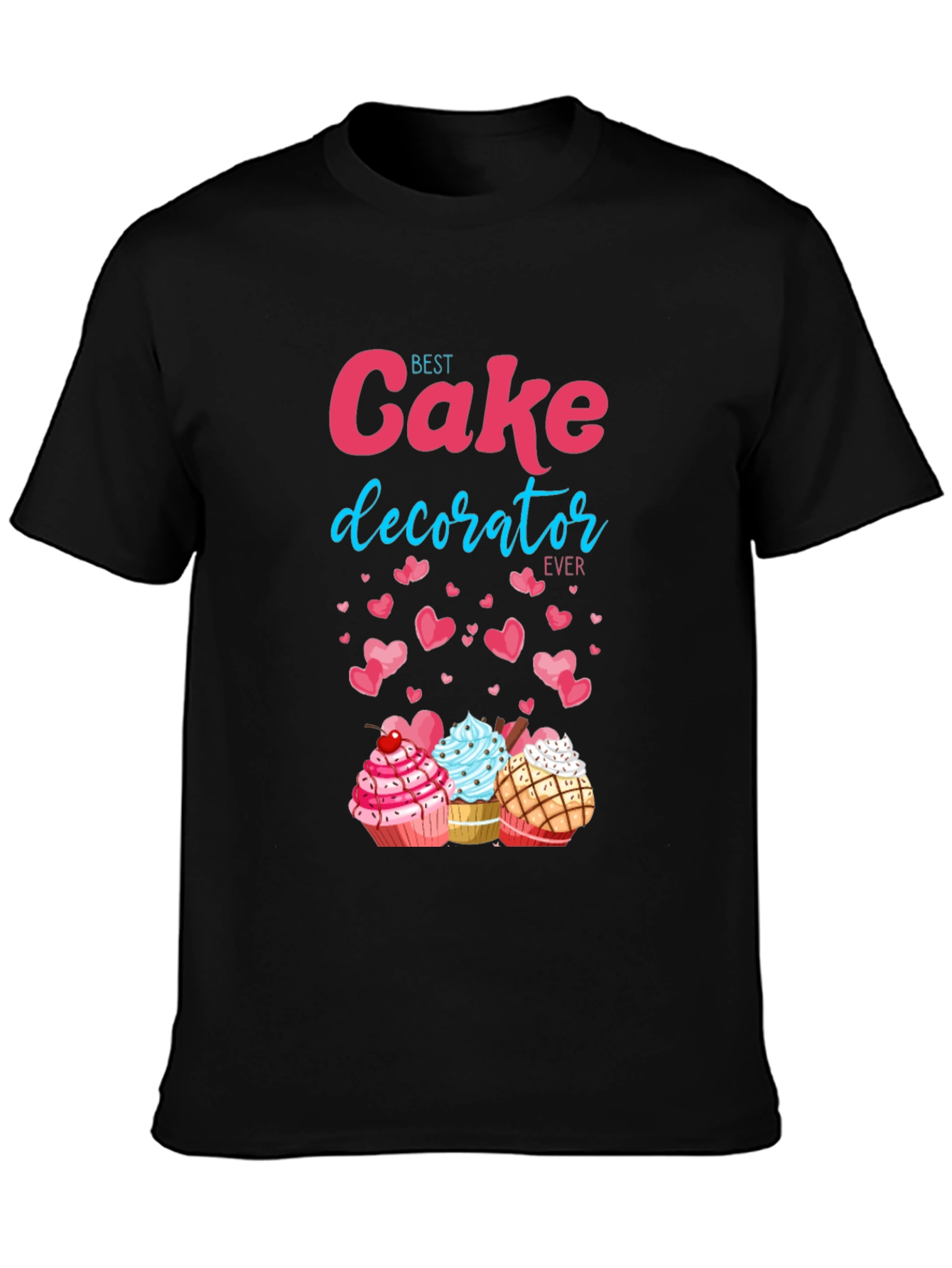 Best Cake Decorator Ever T-Shirt