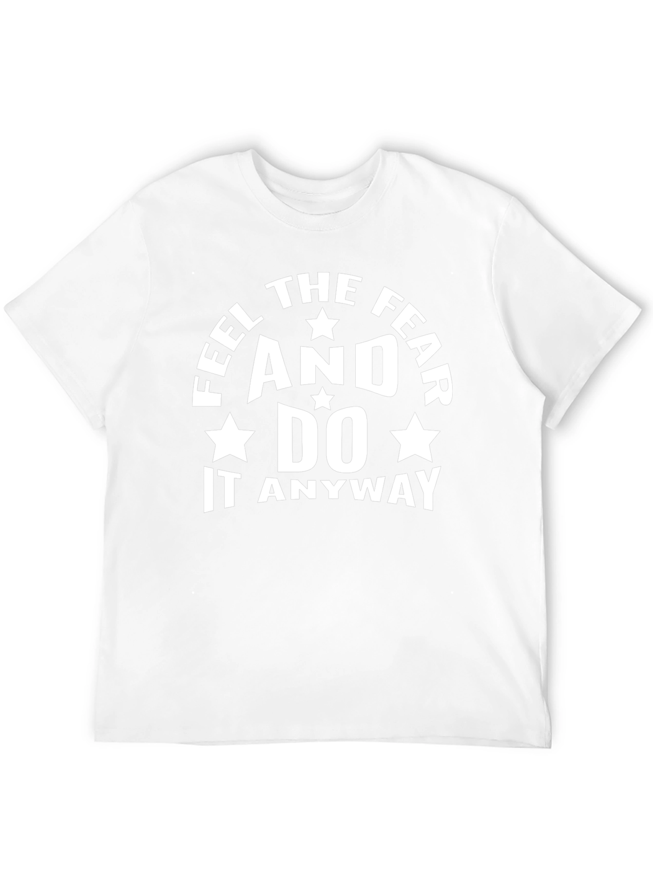 Feel The Fear Motivational T-Shirt