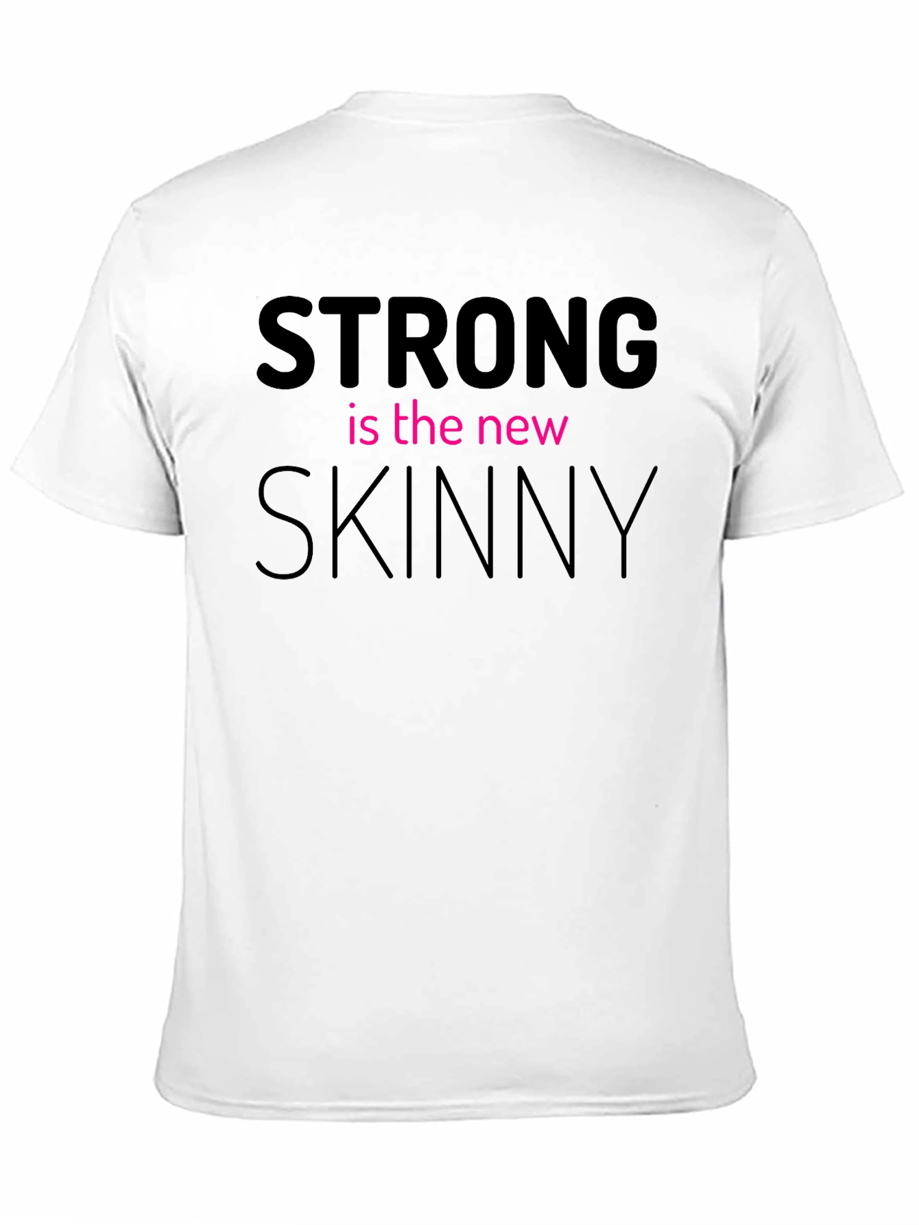 Strong is the New Skinny Graphic T-Shirt