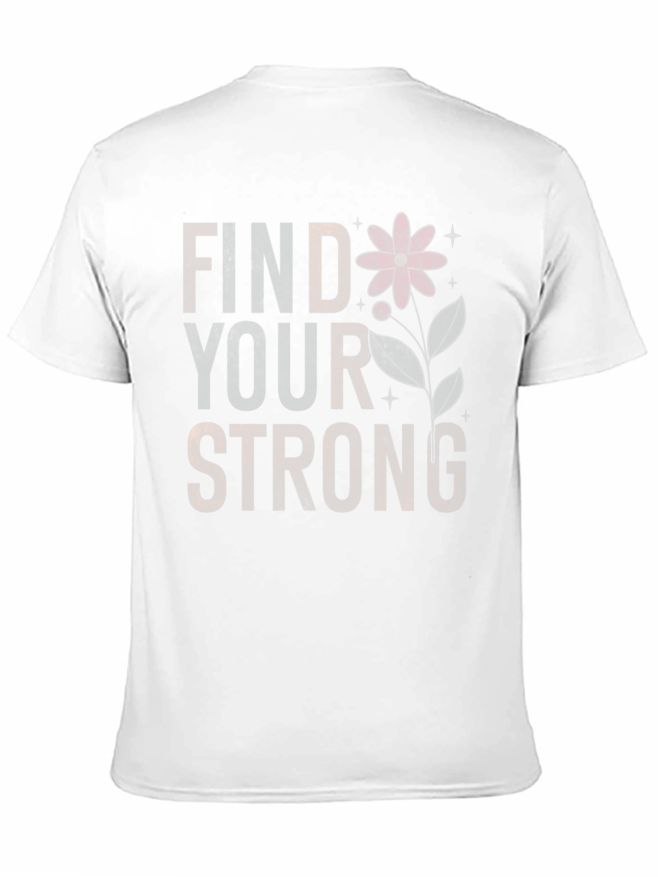 Find Your Strong Graphic T-Shirt