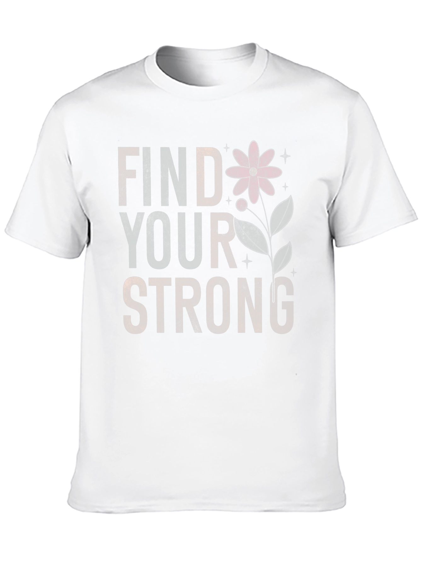 Find Your Strong Graphic T-Shirt