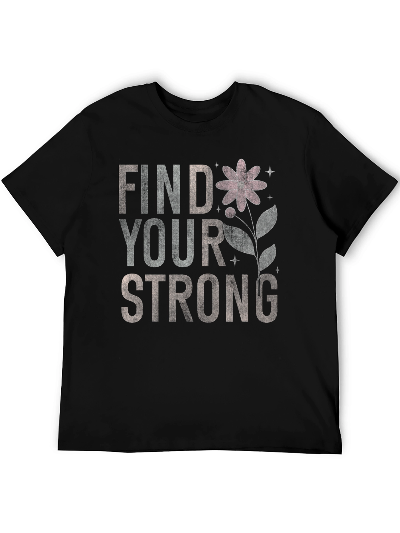 Find Your Strong Graphic T-Shirt