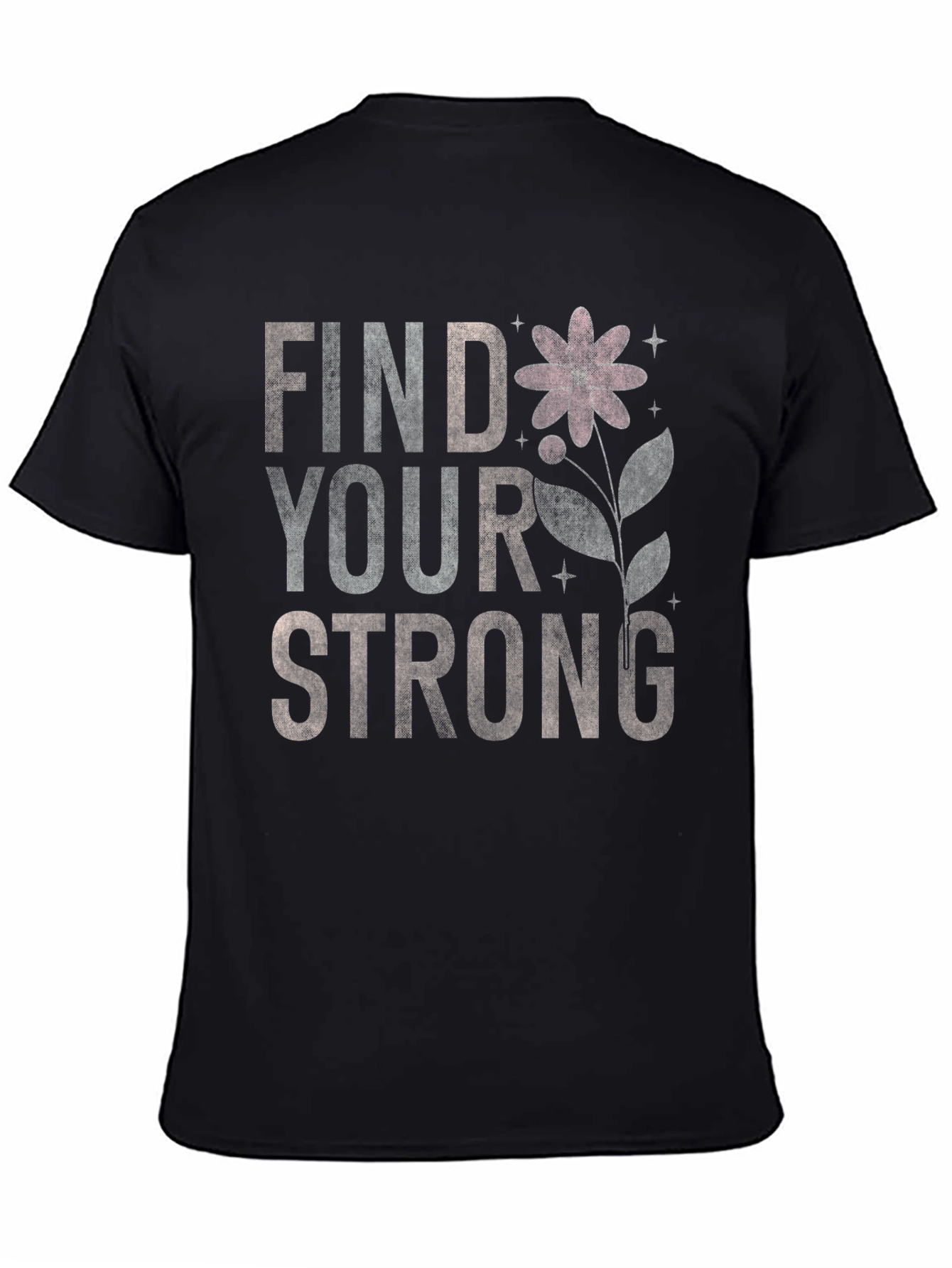 Find Your Strong Graphic T-Shirt
