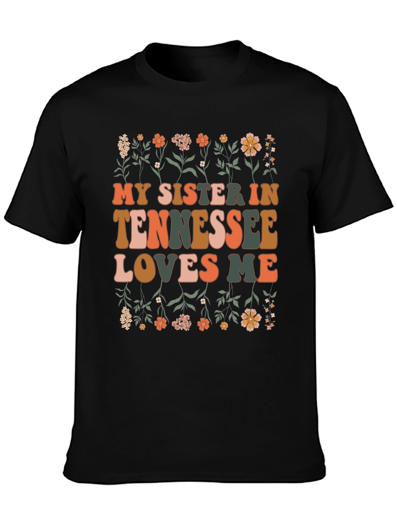My Sister in Tennessee Loves Me Black Graphic Tee