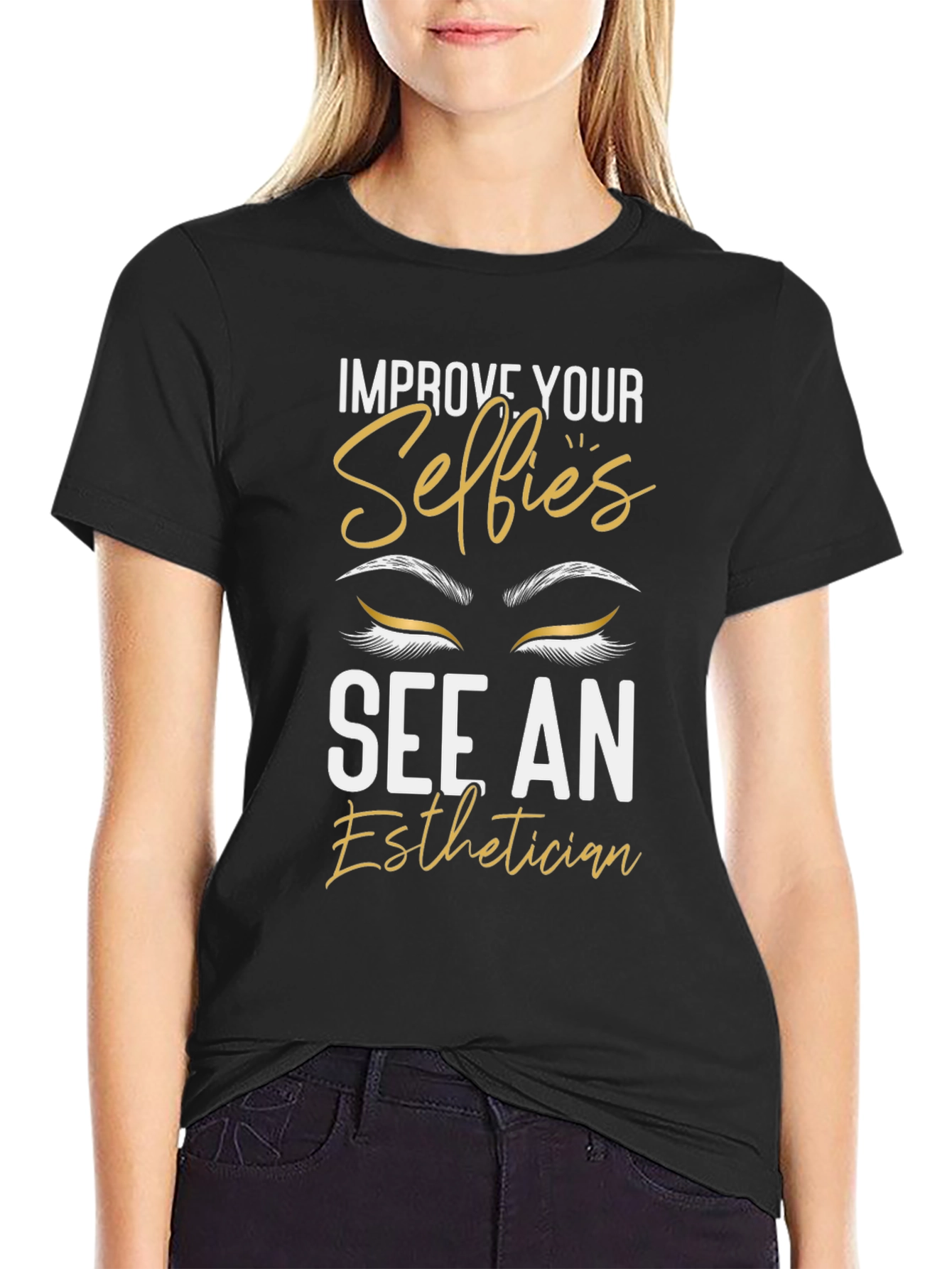 Selfies Esthetician T-Shirt - Improve Your Look!