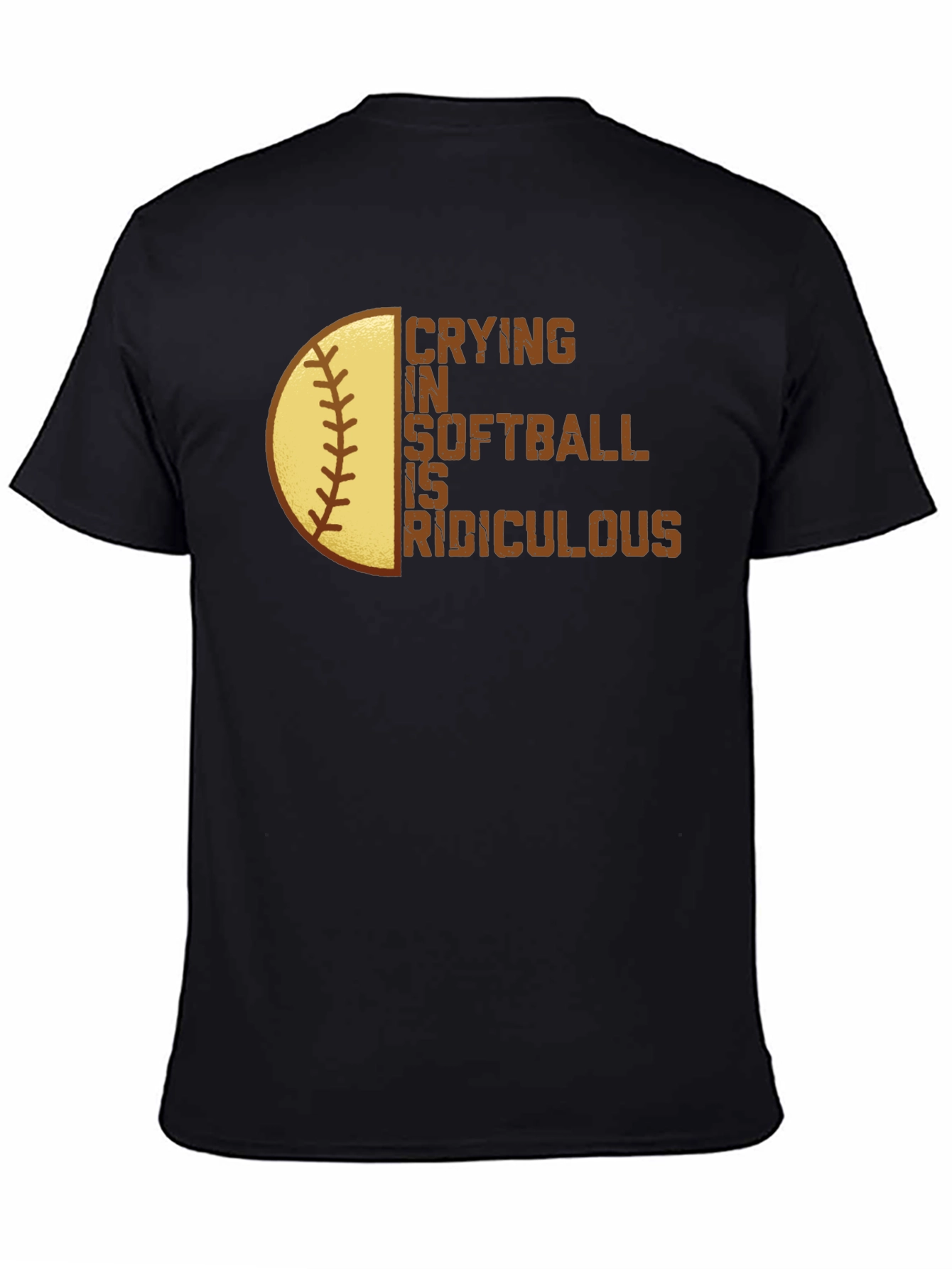 Crying in Softball is Ridiculous T-Shirt