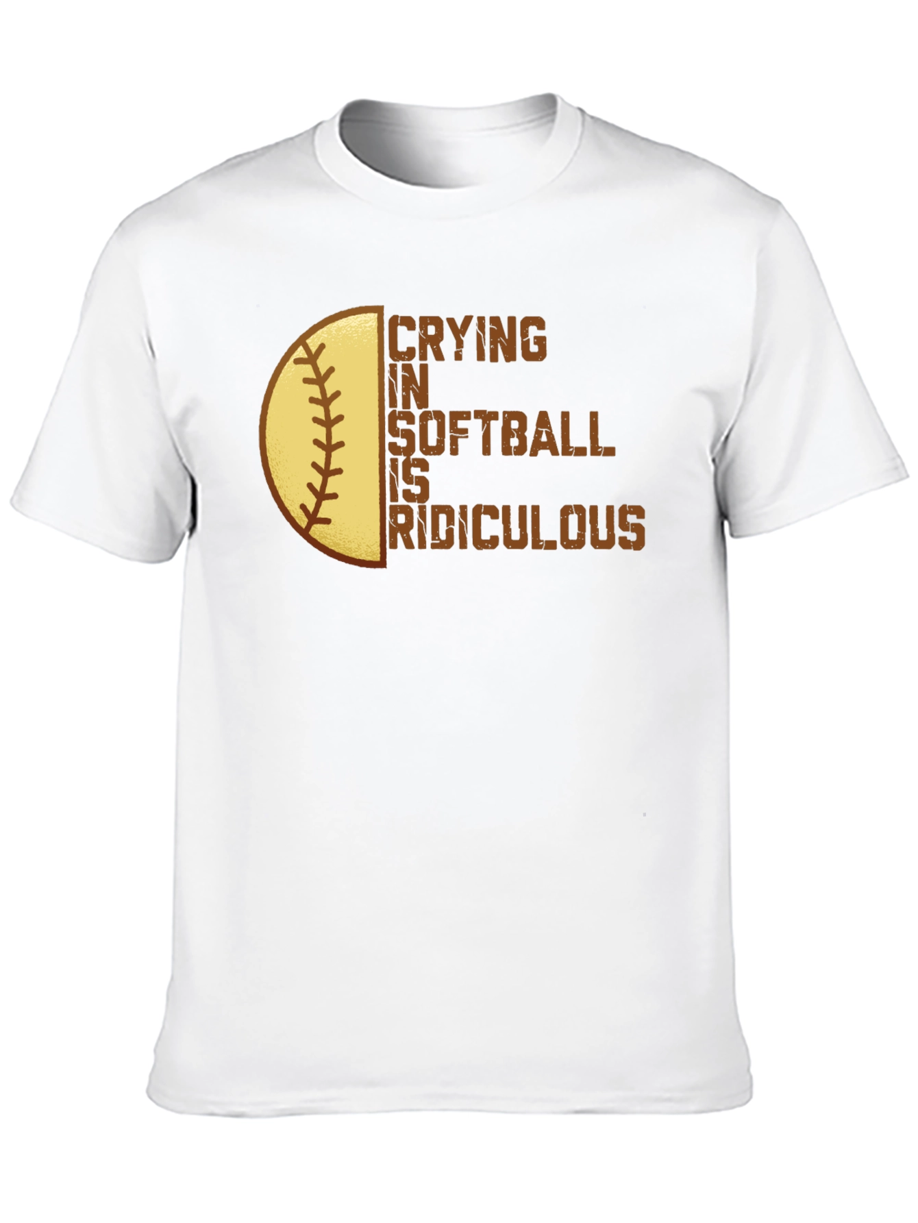 Crying in Softball is Ridiculous T-Shirt