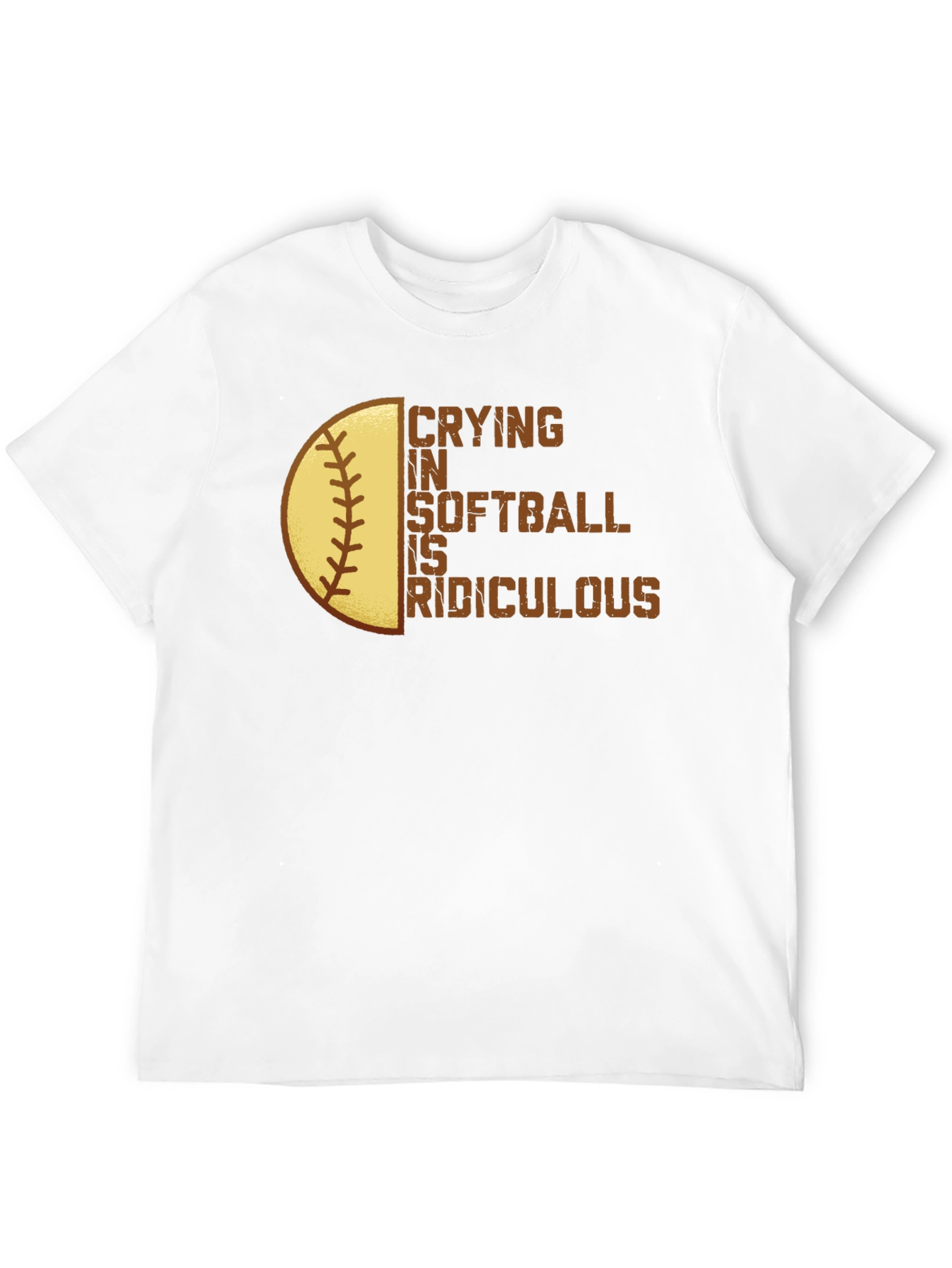 Crying in Softball is Ridiculous T-Shirt