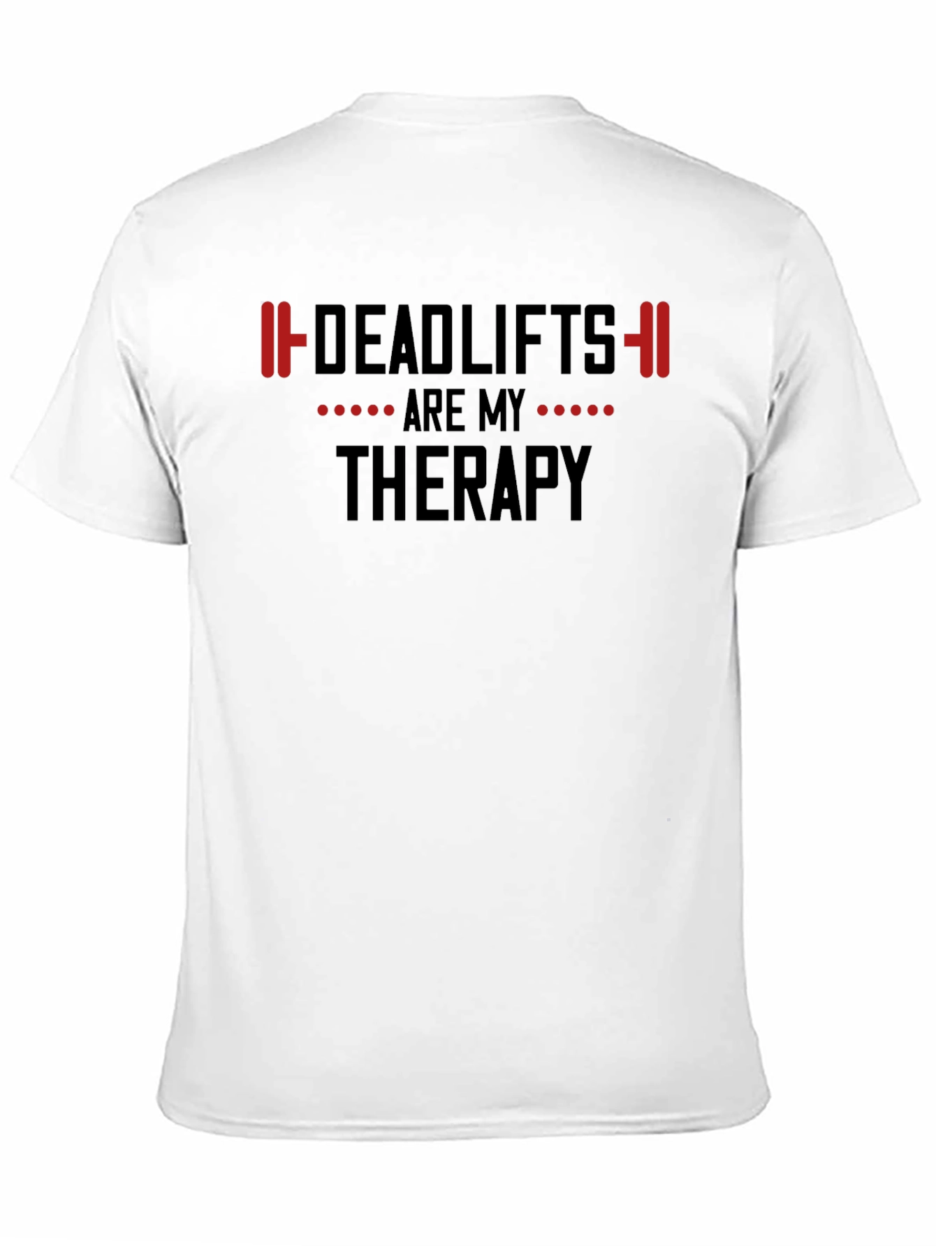 Deadlifts Are My Therapy Gym T-Shirt