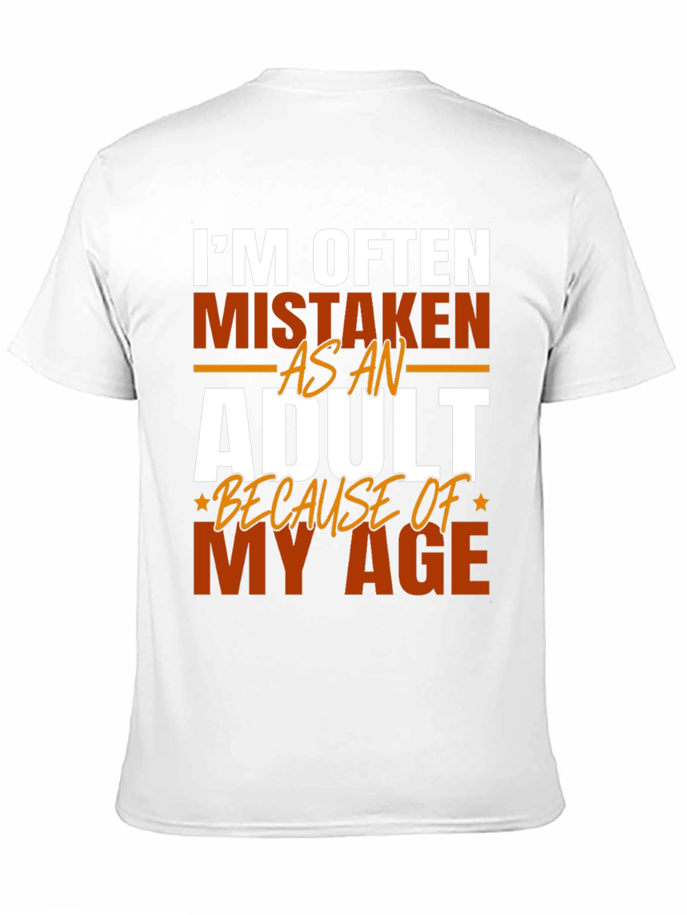Im Often Mistaken as An Adult T-Shirt