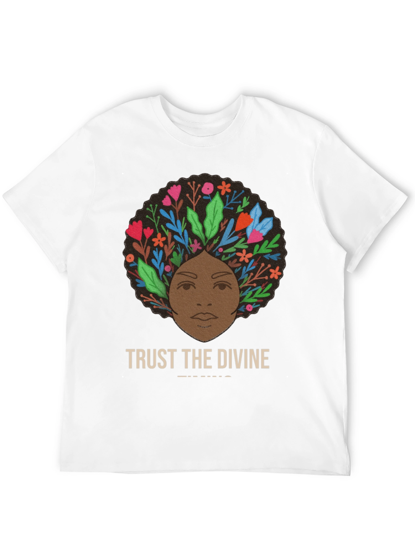 Trust the Divine T-Shirt - Floral Afro Design