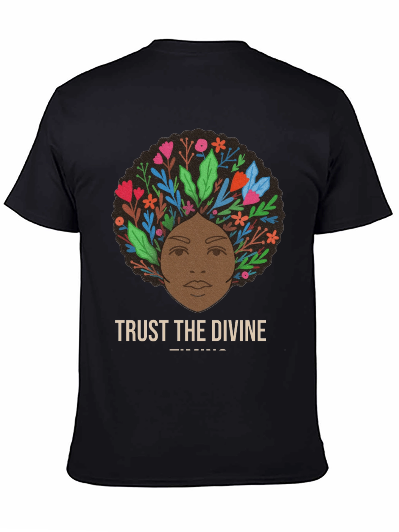 Trust the Divine T-Shirt - Floral Afro Design