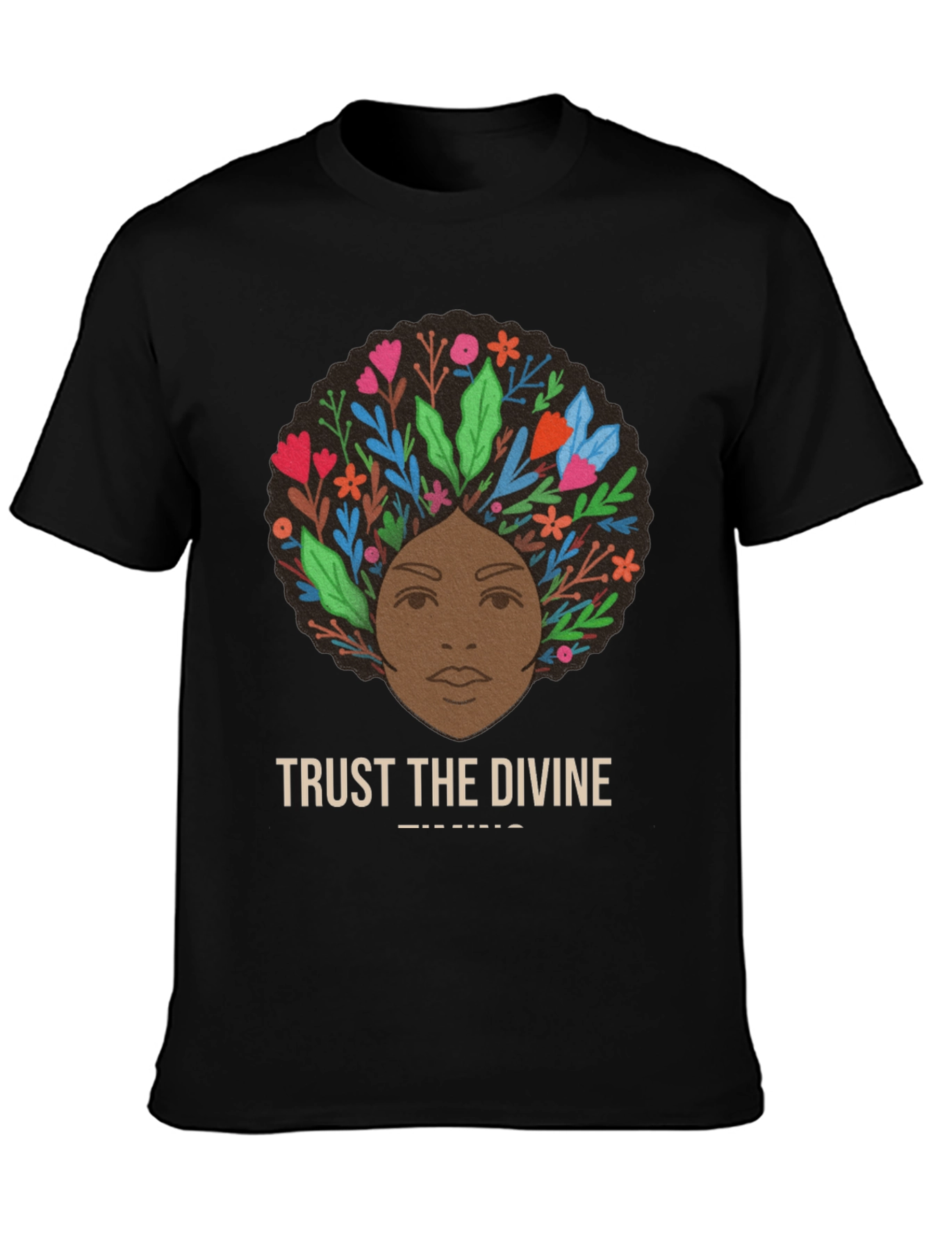 Trust the Divine T-Shirt - Floral Afro Design