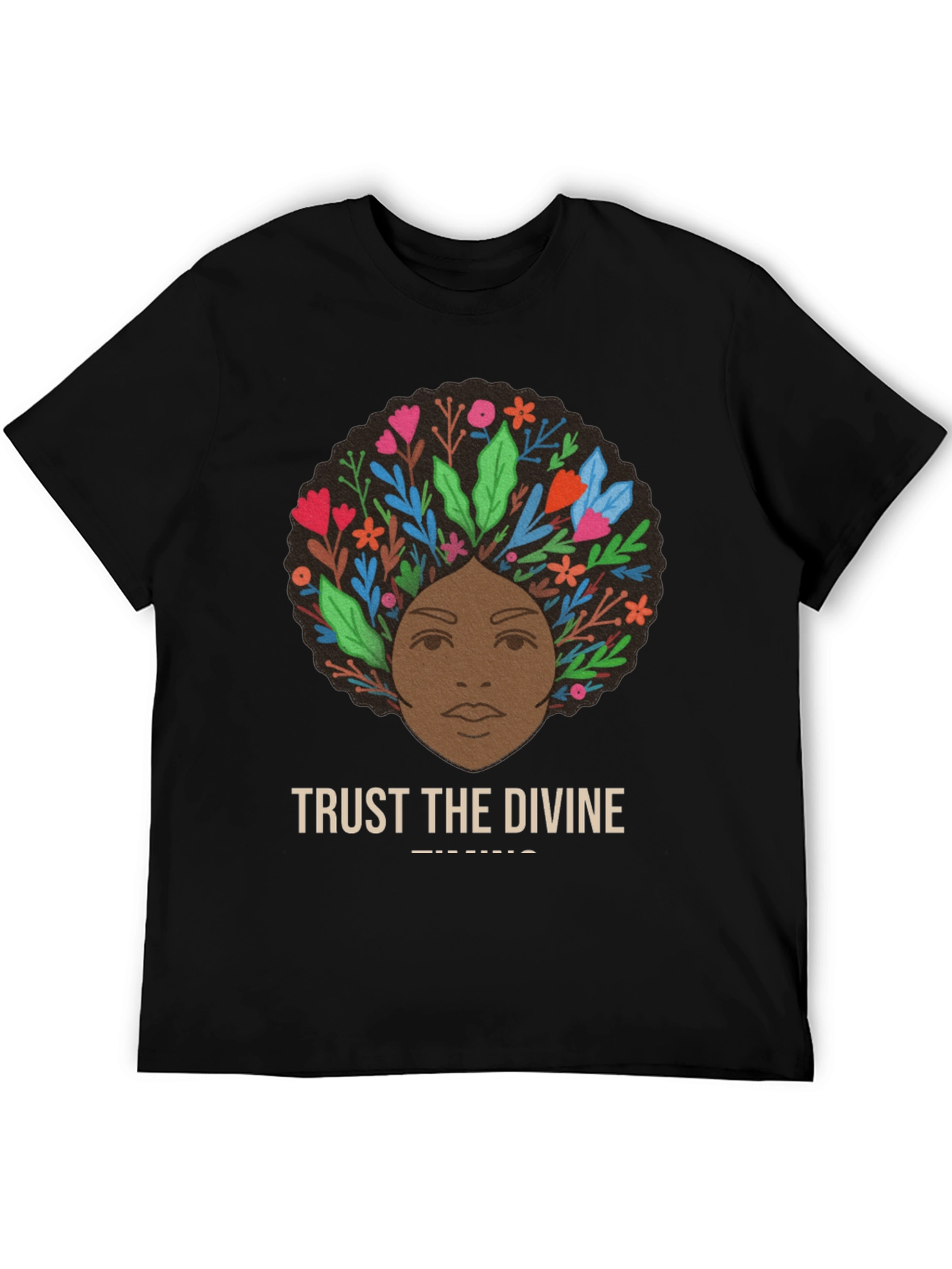 Trust the Divine T-Shirt - Floral Afro Design