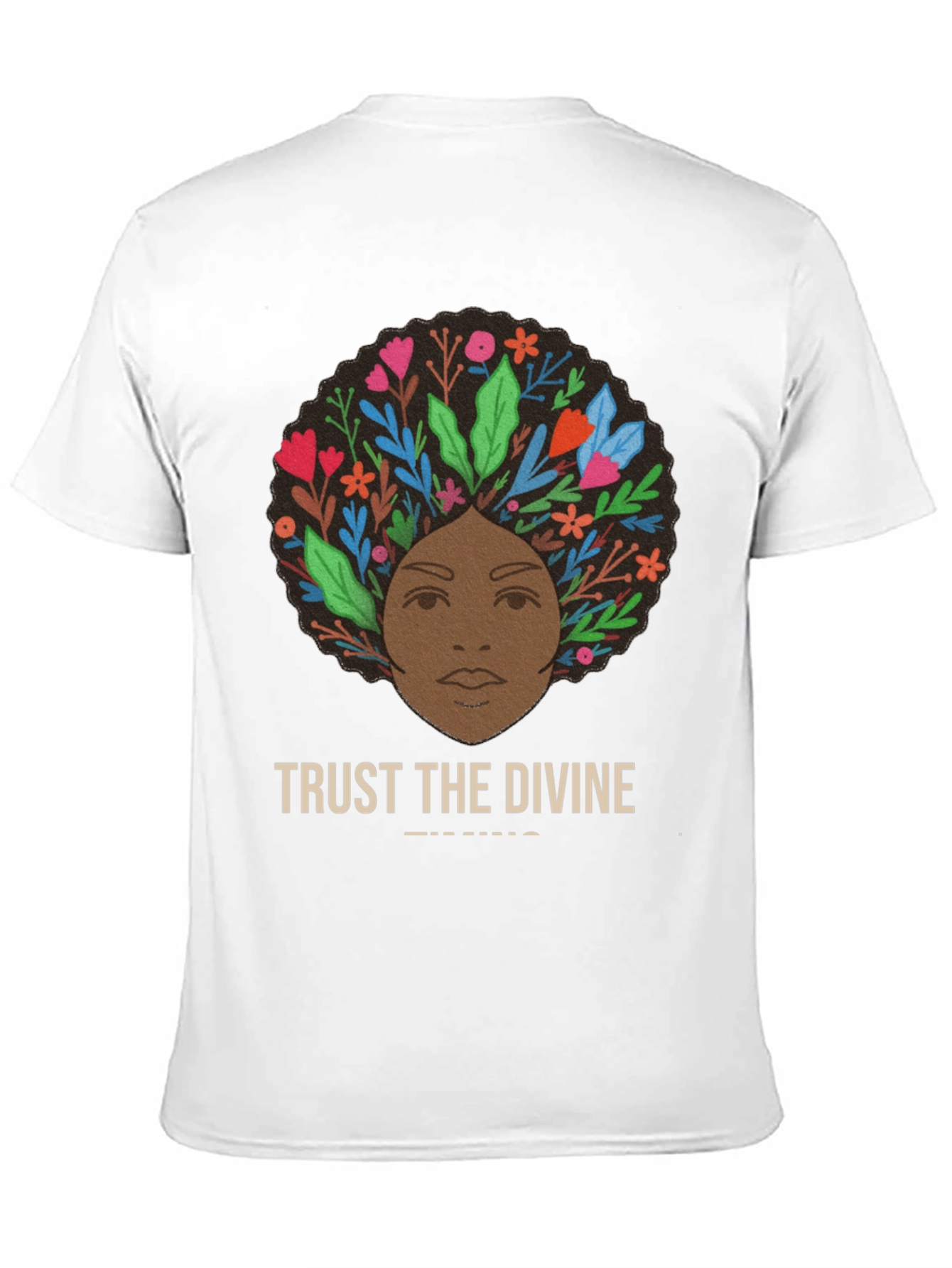 Trust the Divine T-Shirt - Floral Afro Design