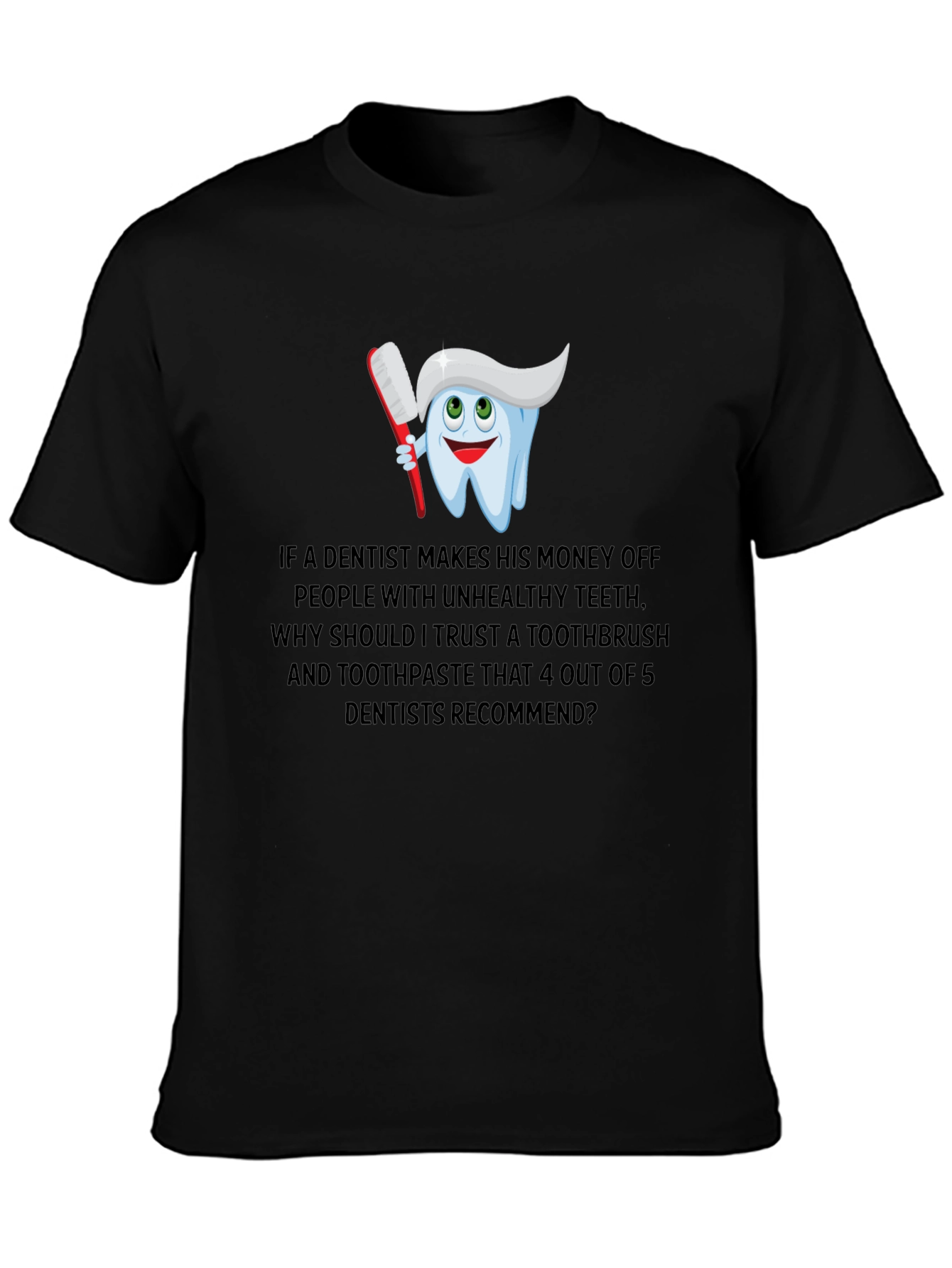 Funny Dentist Skeptic Graphic T-Shirt