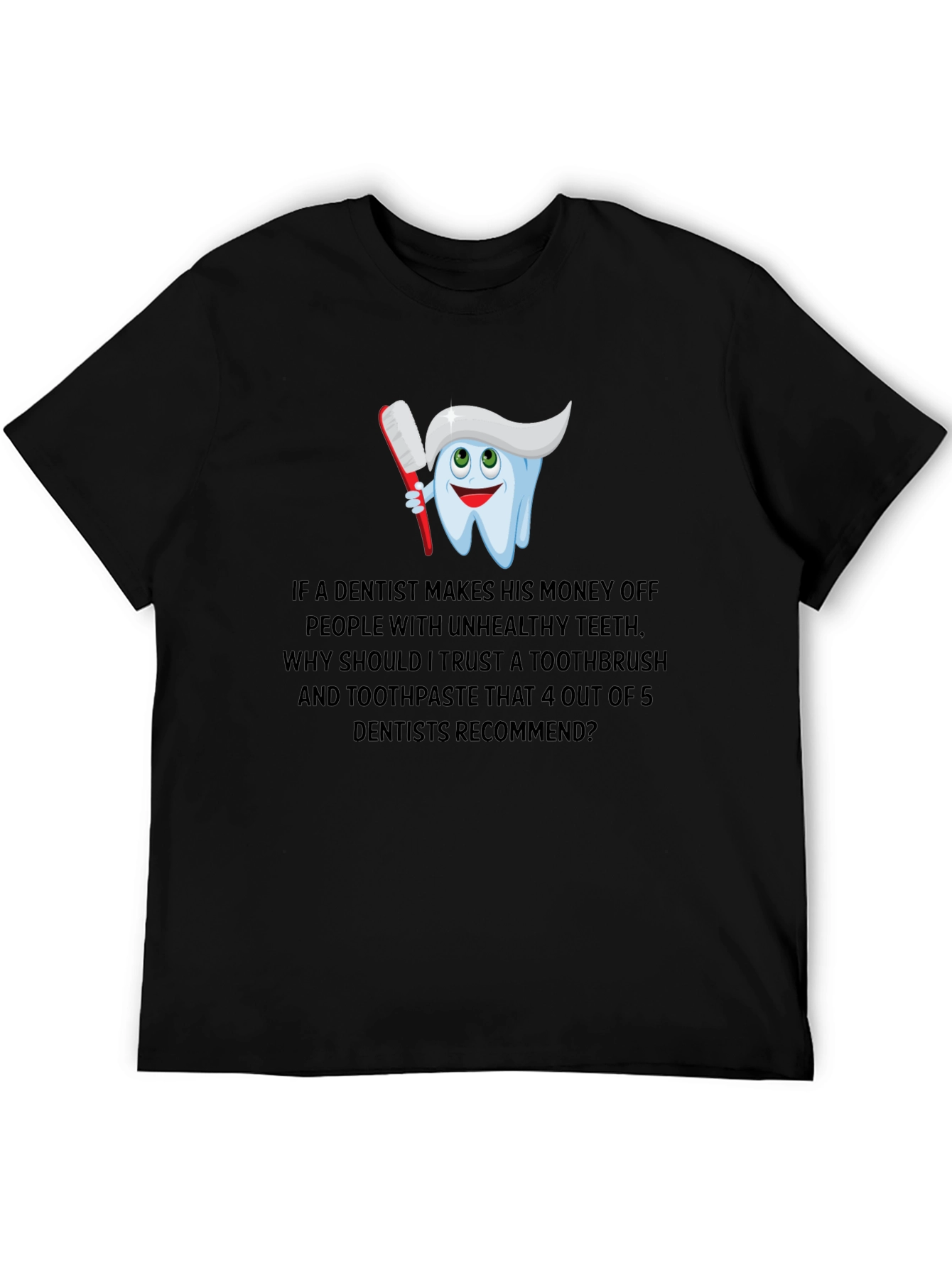 Funny Dentist Skeptic Graphic T-Shirt