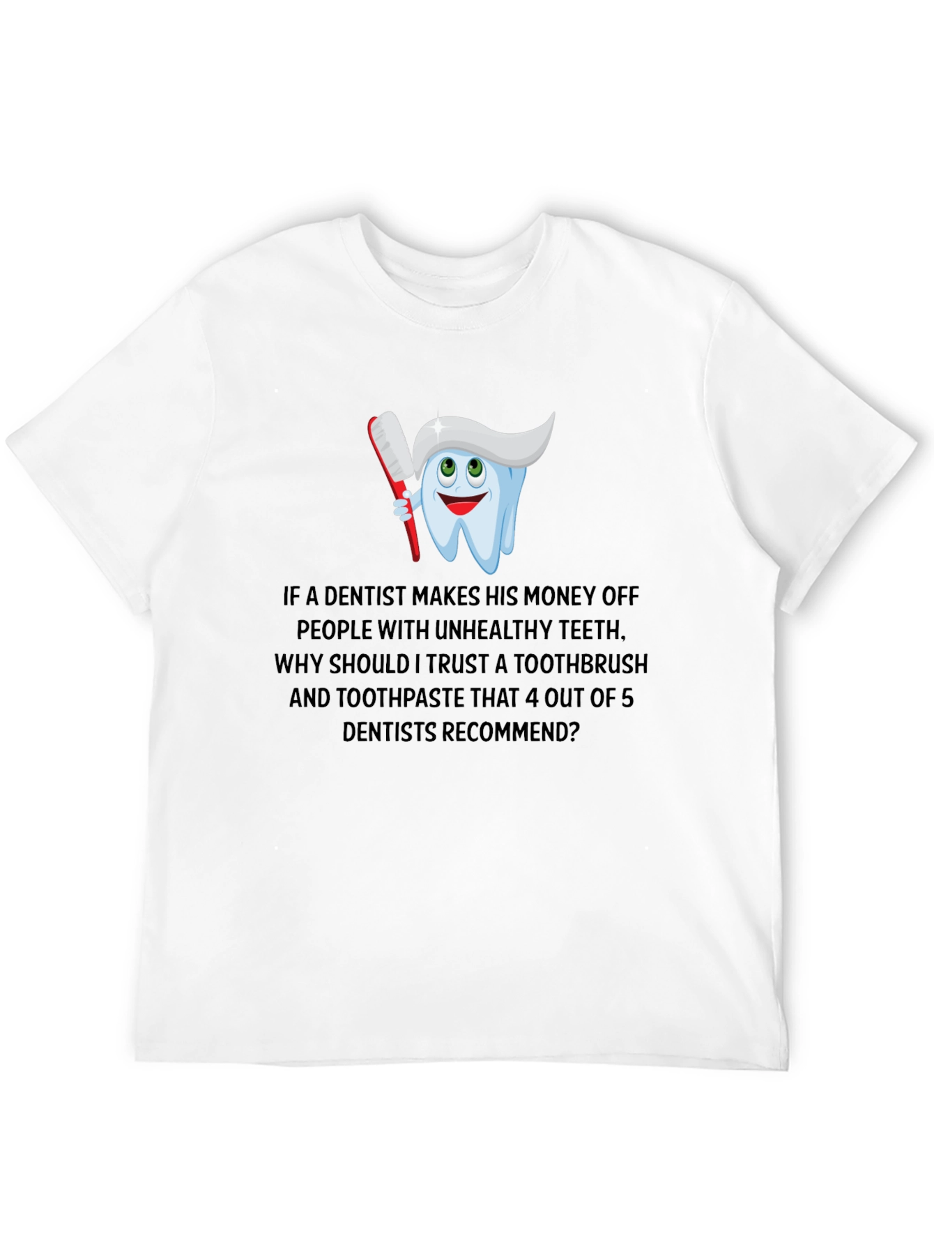 Funny Dentist Skeptic Graphic T-Shirt