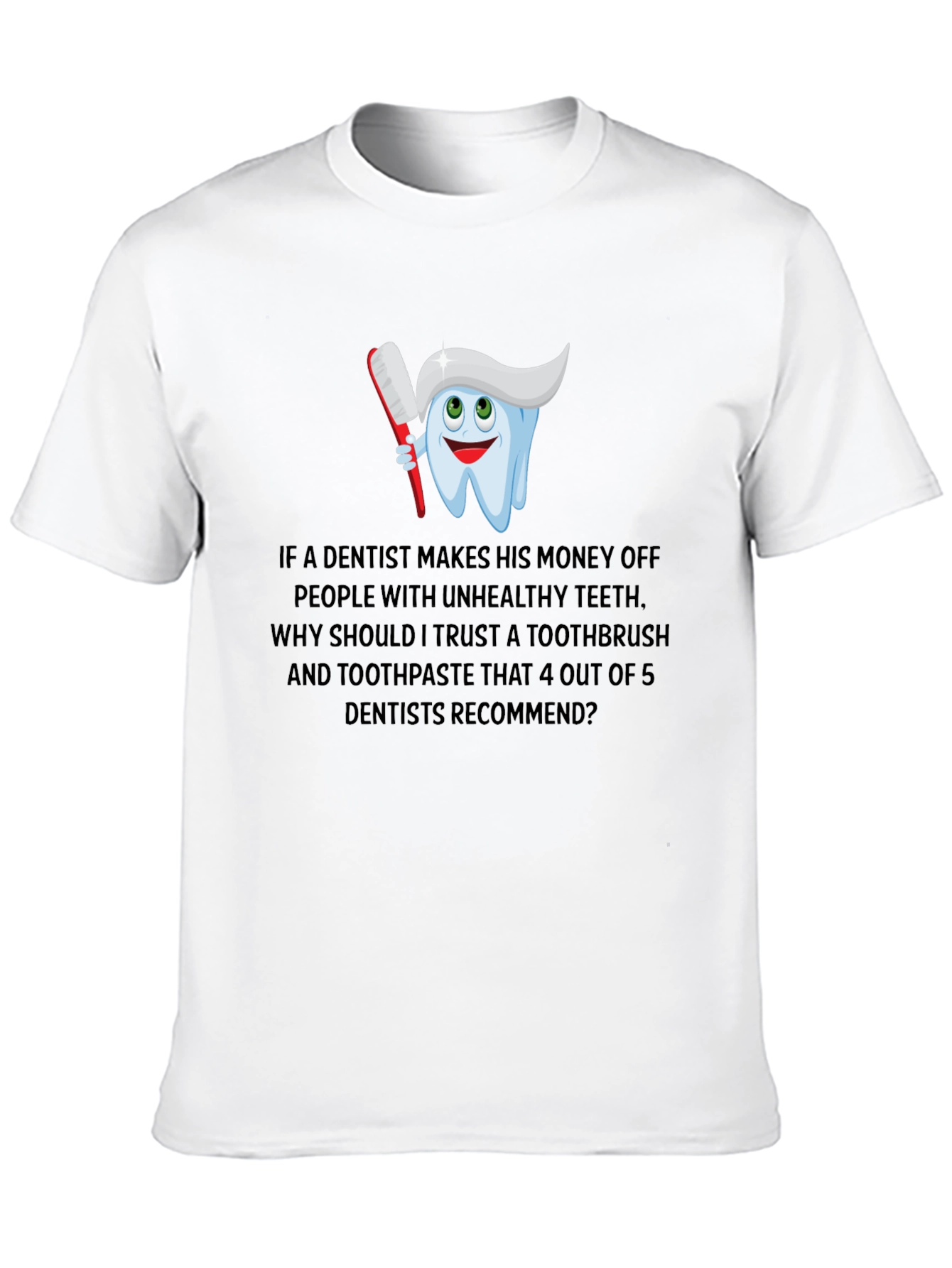 Funny Dentist Skeptic Graphic T-Shirt