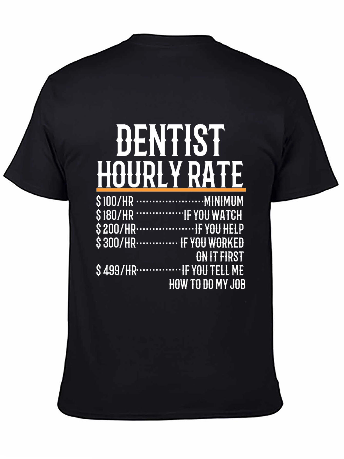 Dentist Hourly Rate Funny T-Shirt