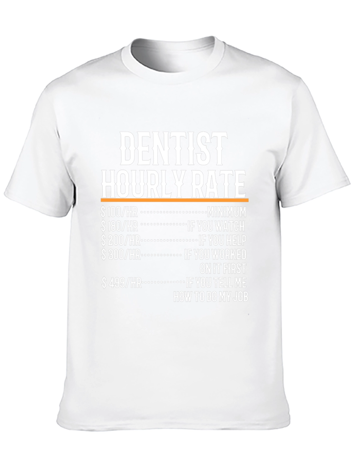 Dentist Hourly Rate Funny T-Shirt