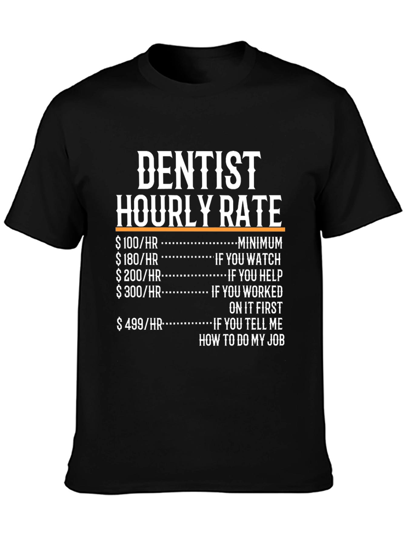 Dentist Hourly Rate Funny T-Shirt
