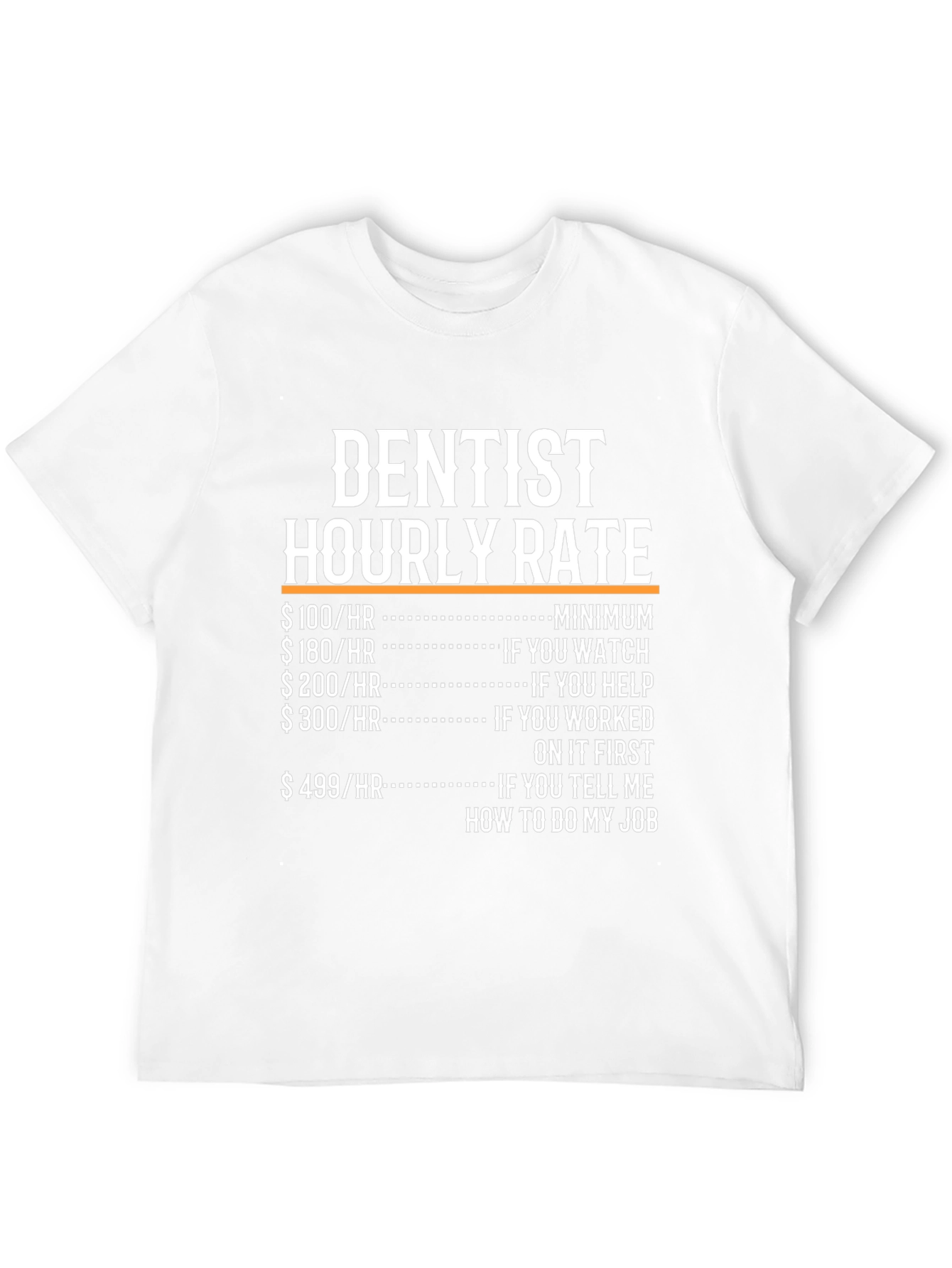 Dentist Hourly Rate Funny T-Shirt