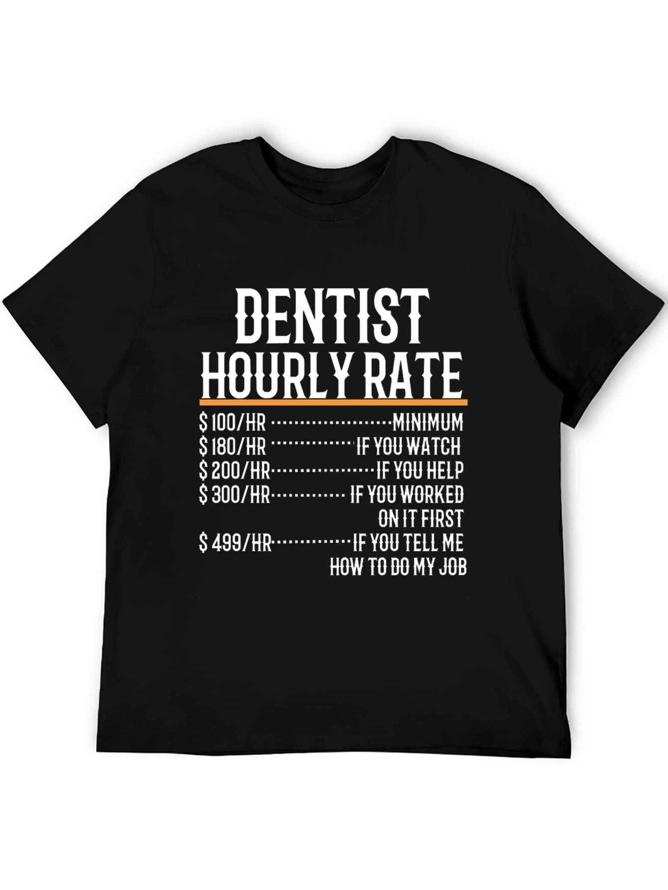 Dentist Hourly Rate Funny T-Shirt
