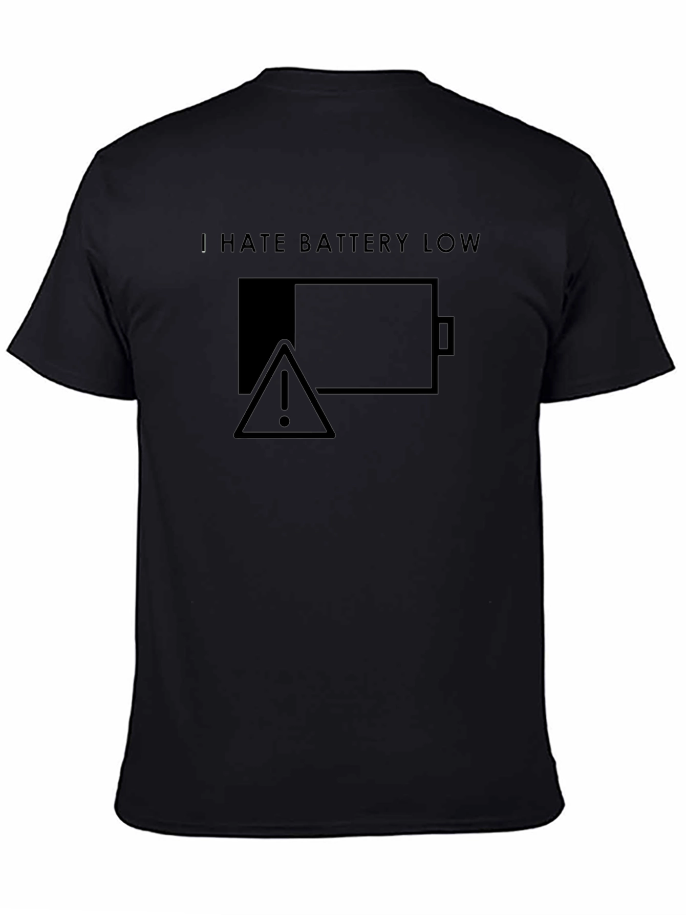 I Hate Battery Low T-Shirt Tech Humor Tee
