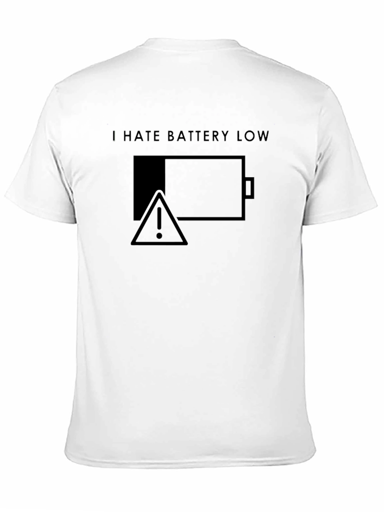 I Hate Battery Low T-Shirt Tech Humor Tee