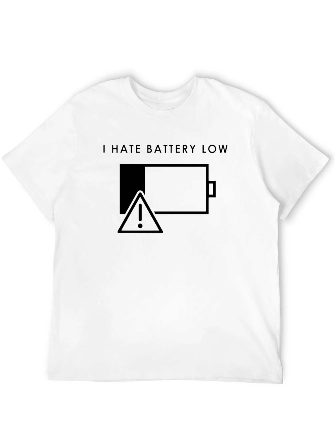 I Hate Battery Low T-Shirt Tech Humor Tee