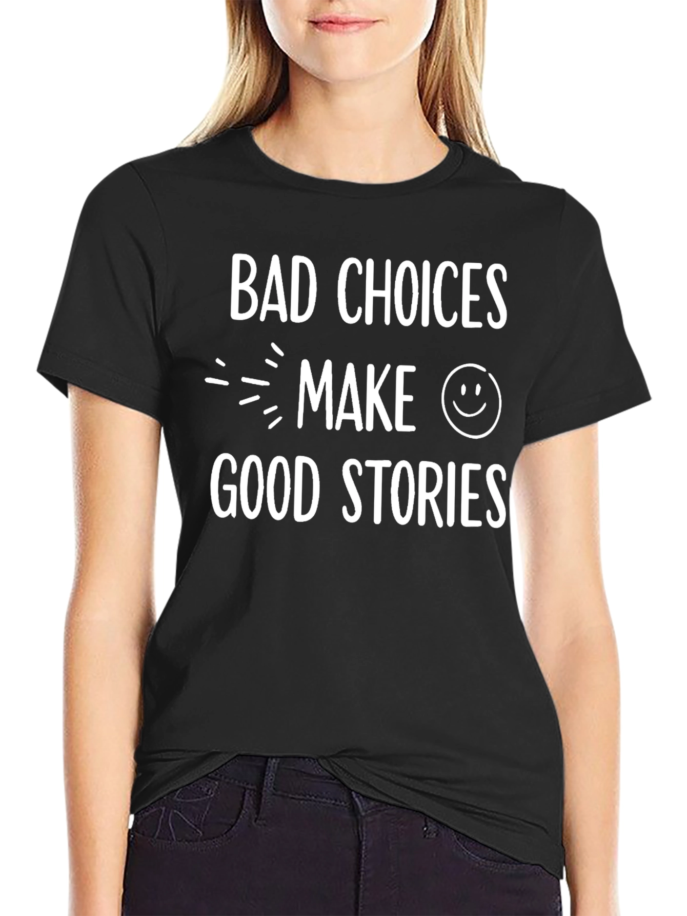 Bad Choices Make Good Stories Black T-Shirt
