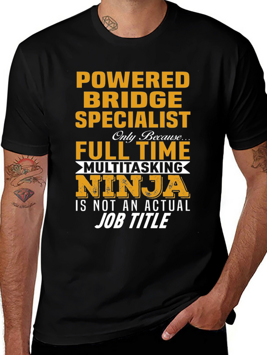 Powered Bridge Specialist Multitasking Ninja T-Shirt