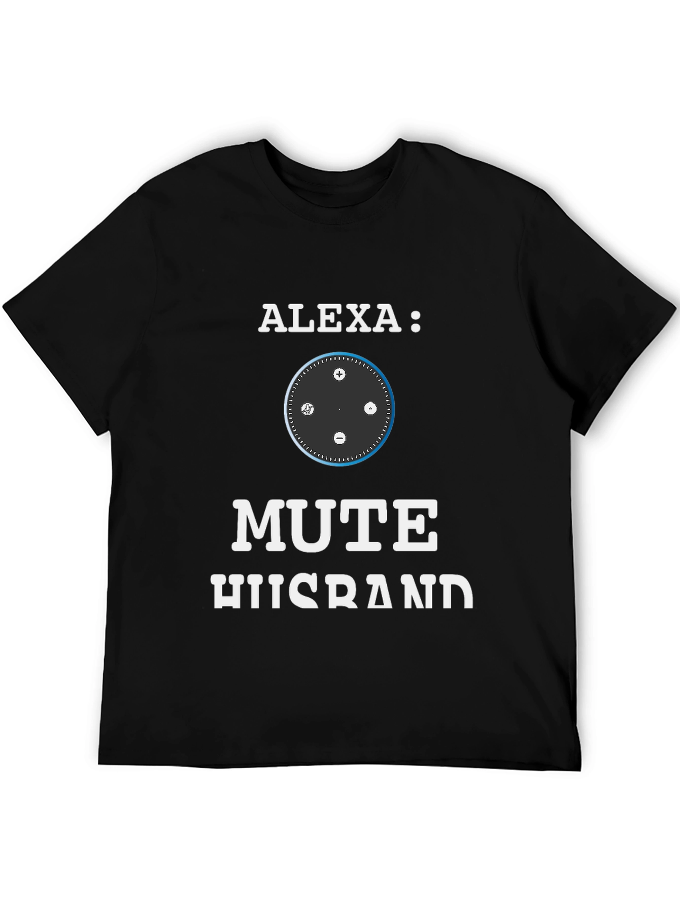 Alexa Mute Husband Funny Graphic T-Shirt
