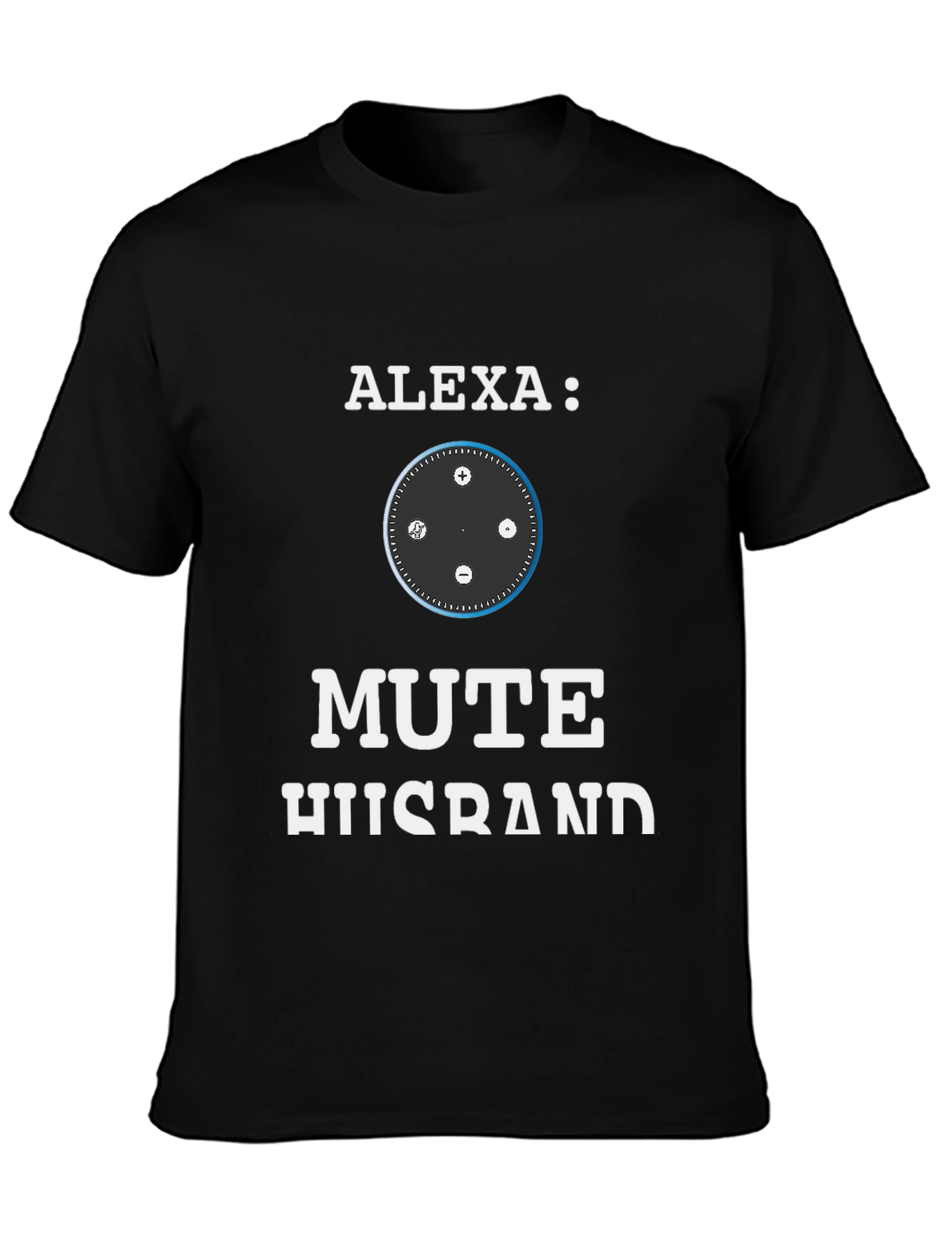 Alexa Mute Husband Funny Graphic T-Shirt