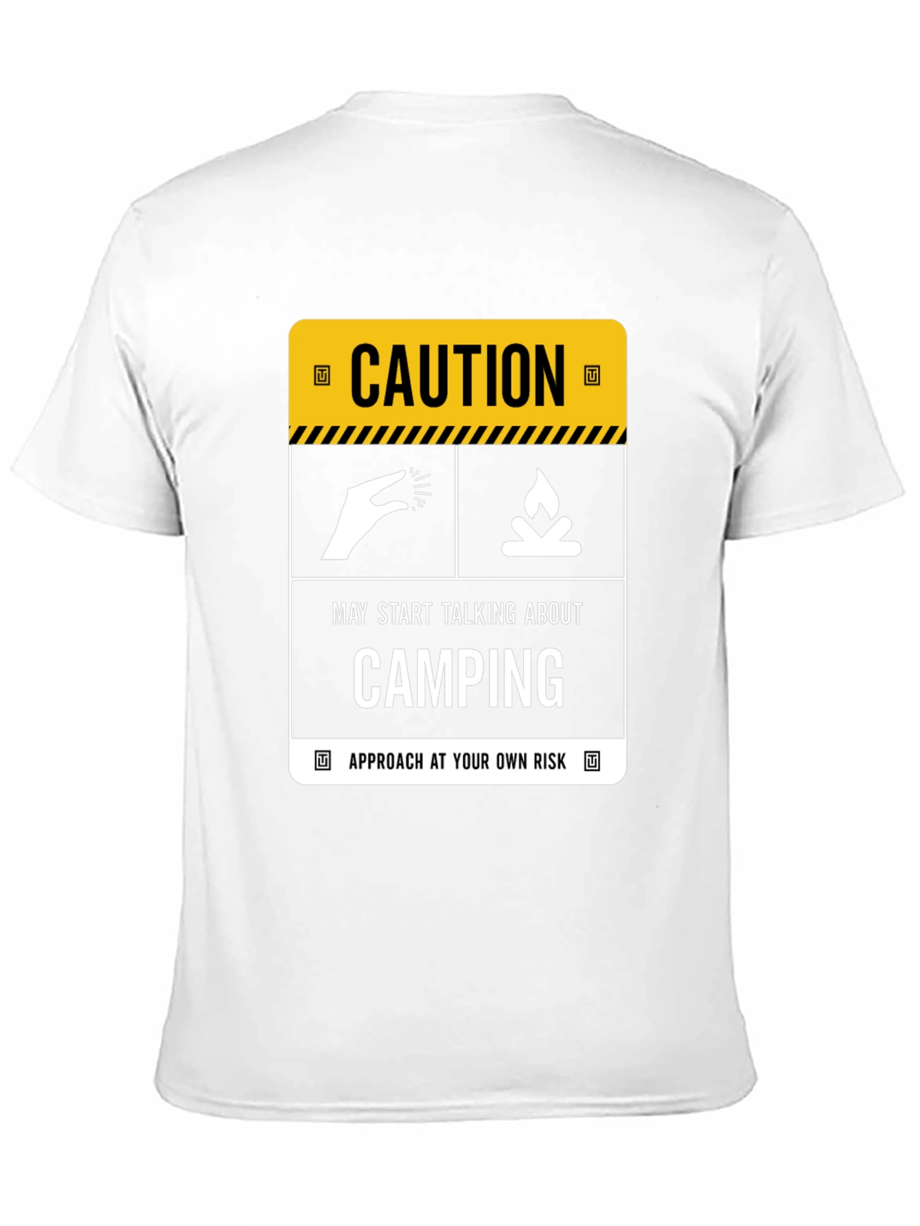 Caution Camping T-Shirt: Approach at Your Own Risk!
