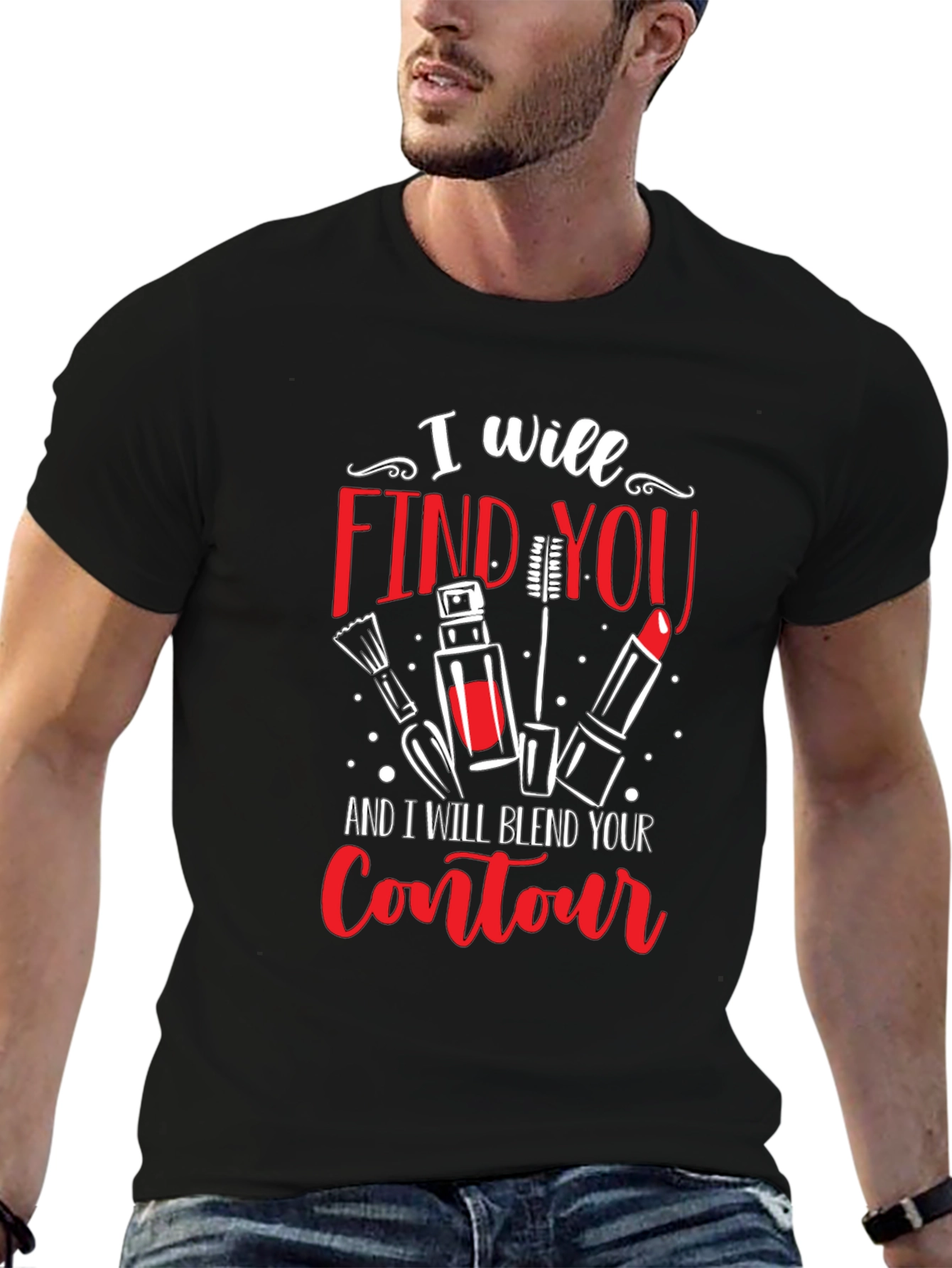 I Will Find You Makeup T-Shirt