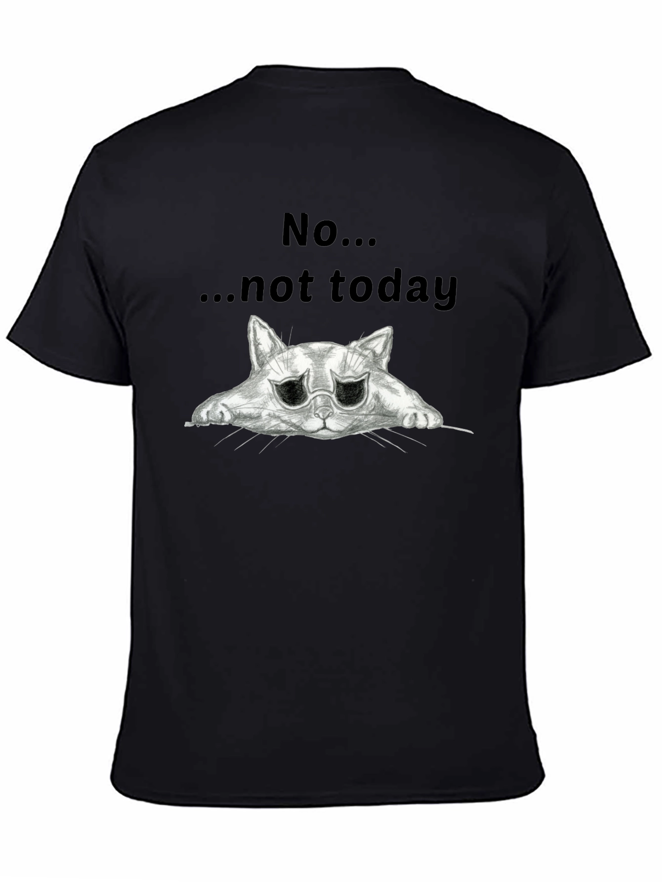 No... Not Today Cat Graphic T-Shirt