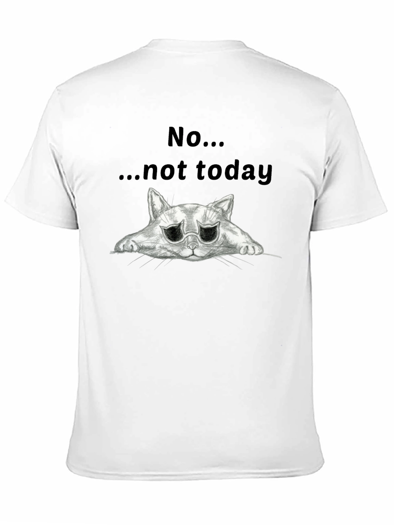 No... Not Today Cat Graphic T-Shirt